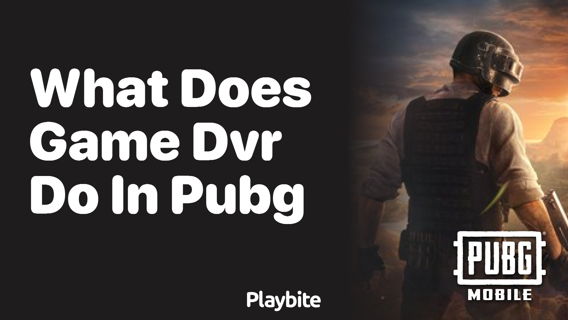 What Does Game DVR Do in PUBG Mobile?