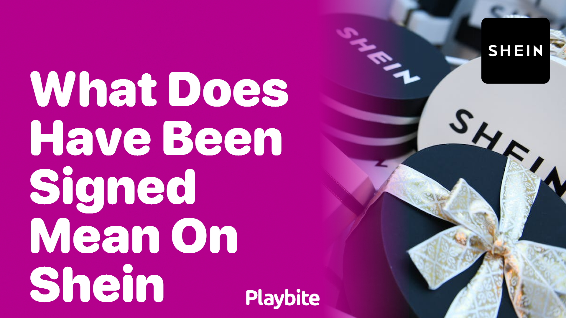 What Does 'Have Been Signed' Mean on SHEIN? - Playbite