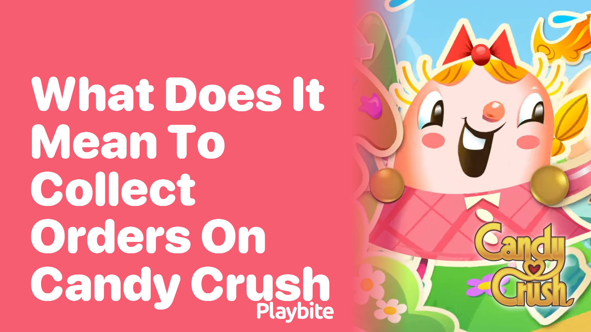 What Does It Mean to Collect Orders in Candy Crush?