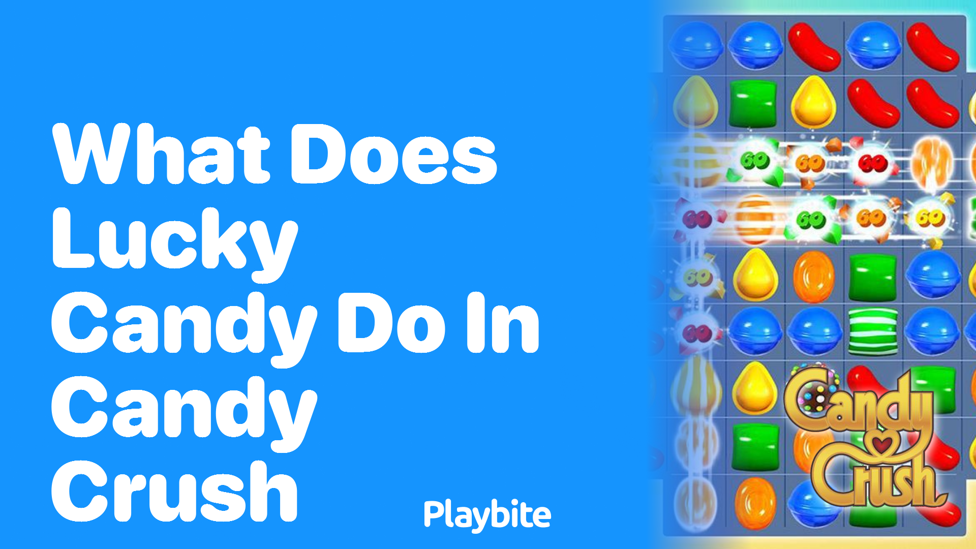 What Does Lucky Candy Do in Candy Crush?