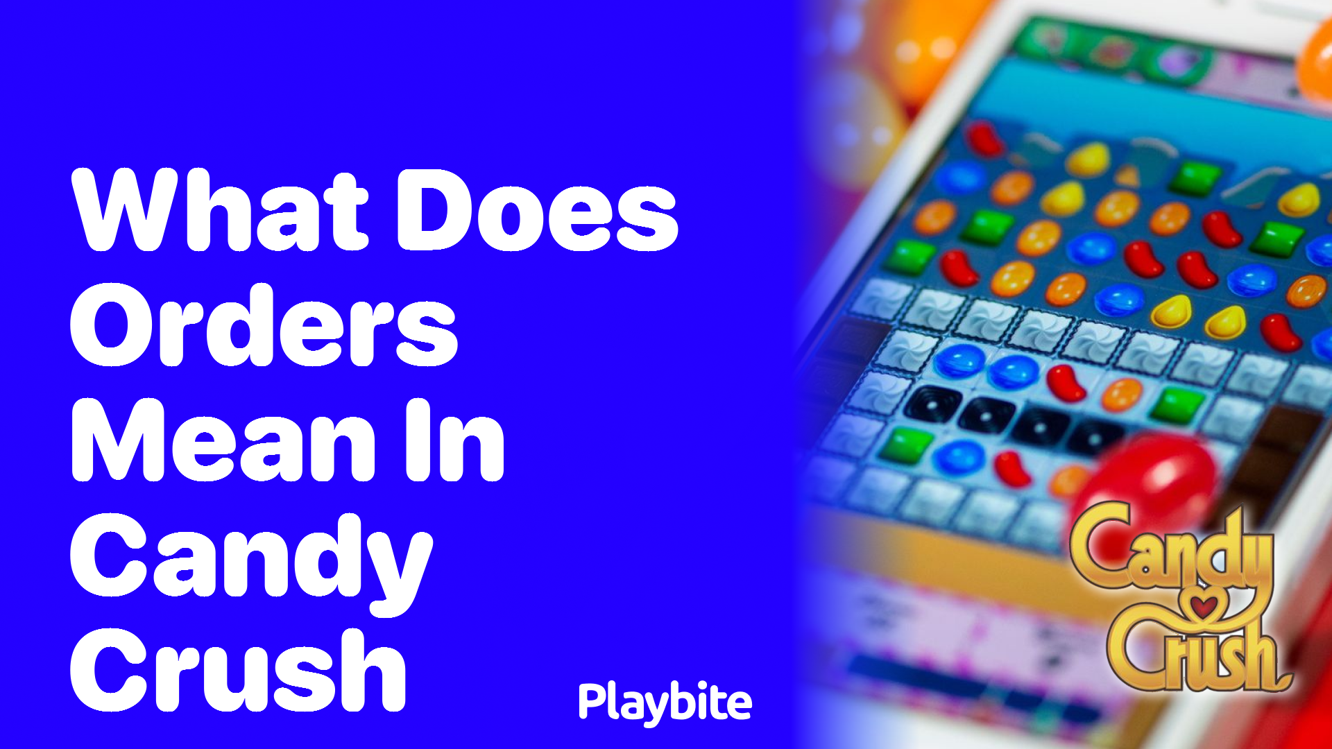 What Does &#8216;Orders&#8217; Mean in Candy Crush?