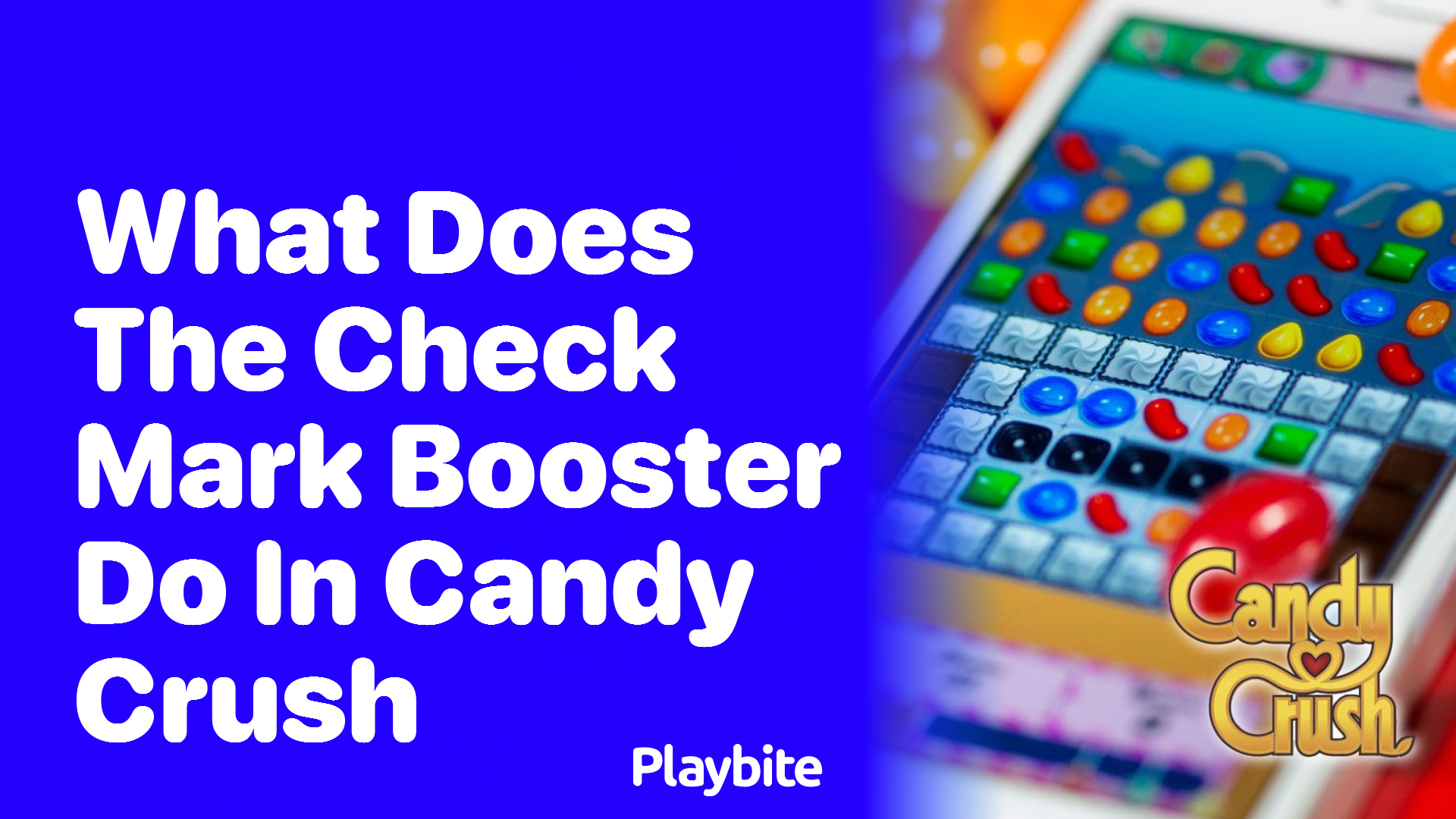 What Does the Check Mark Booster Do in Candy Crush?