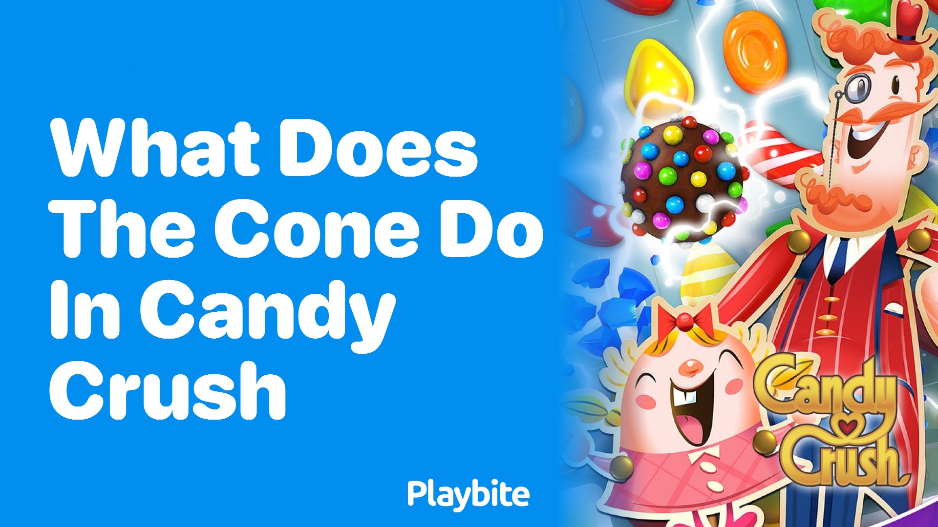 What Does the Cone Do in Candy Crush?