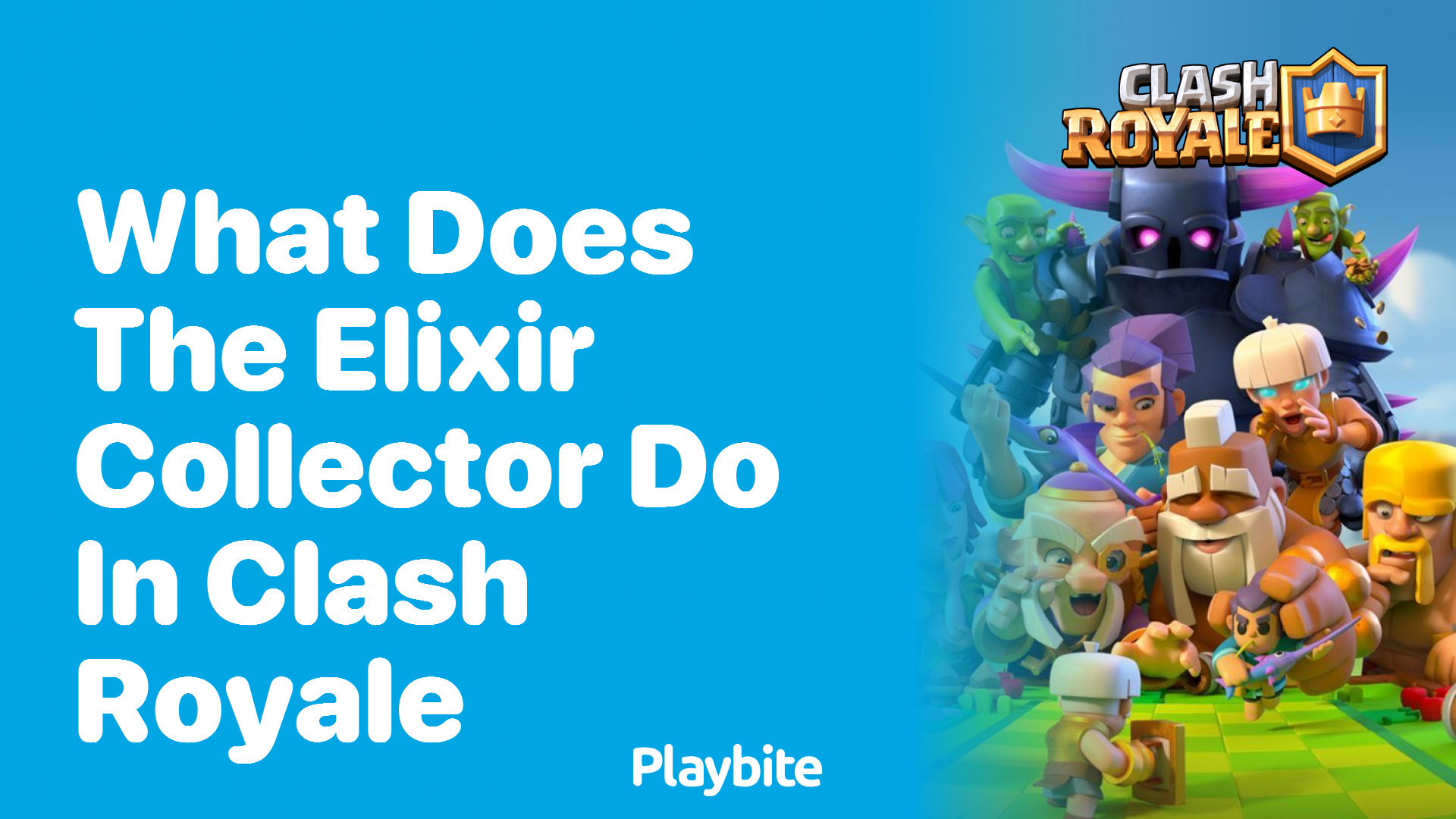 What Does the Elixir Collector Do in Clash Royale?