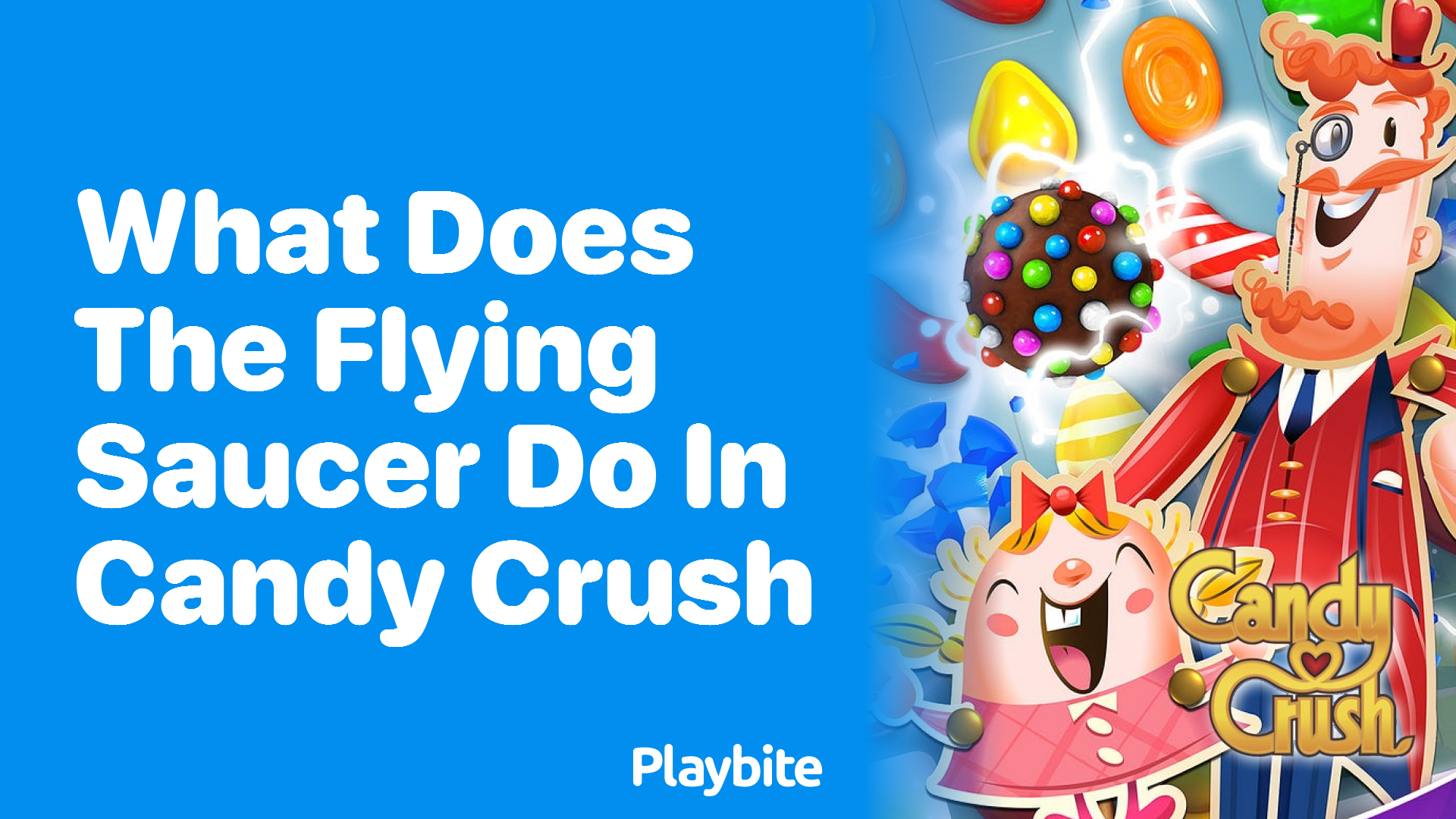 What Does the Flying Saucer Do in Candy Crush?