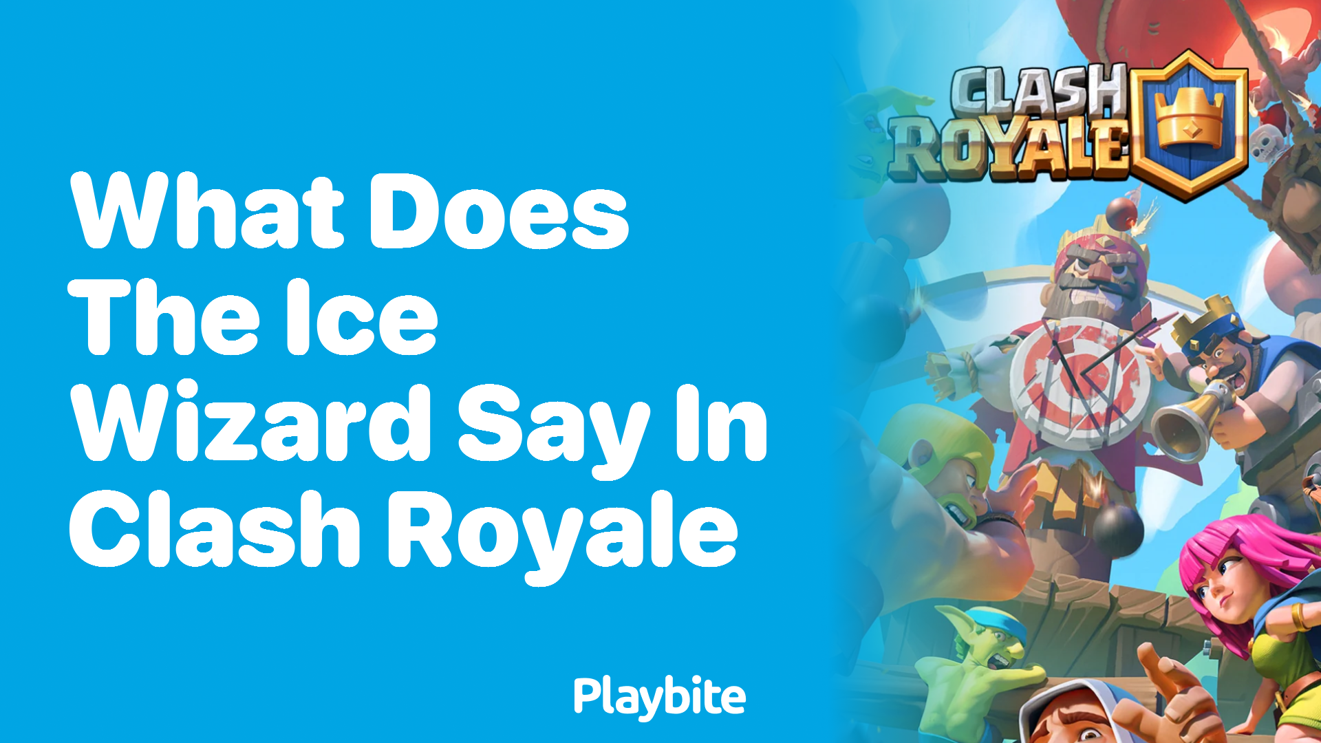 What Does the Ice Wizard Say in Clash Royale?