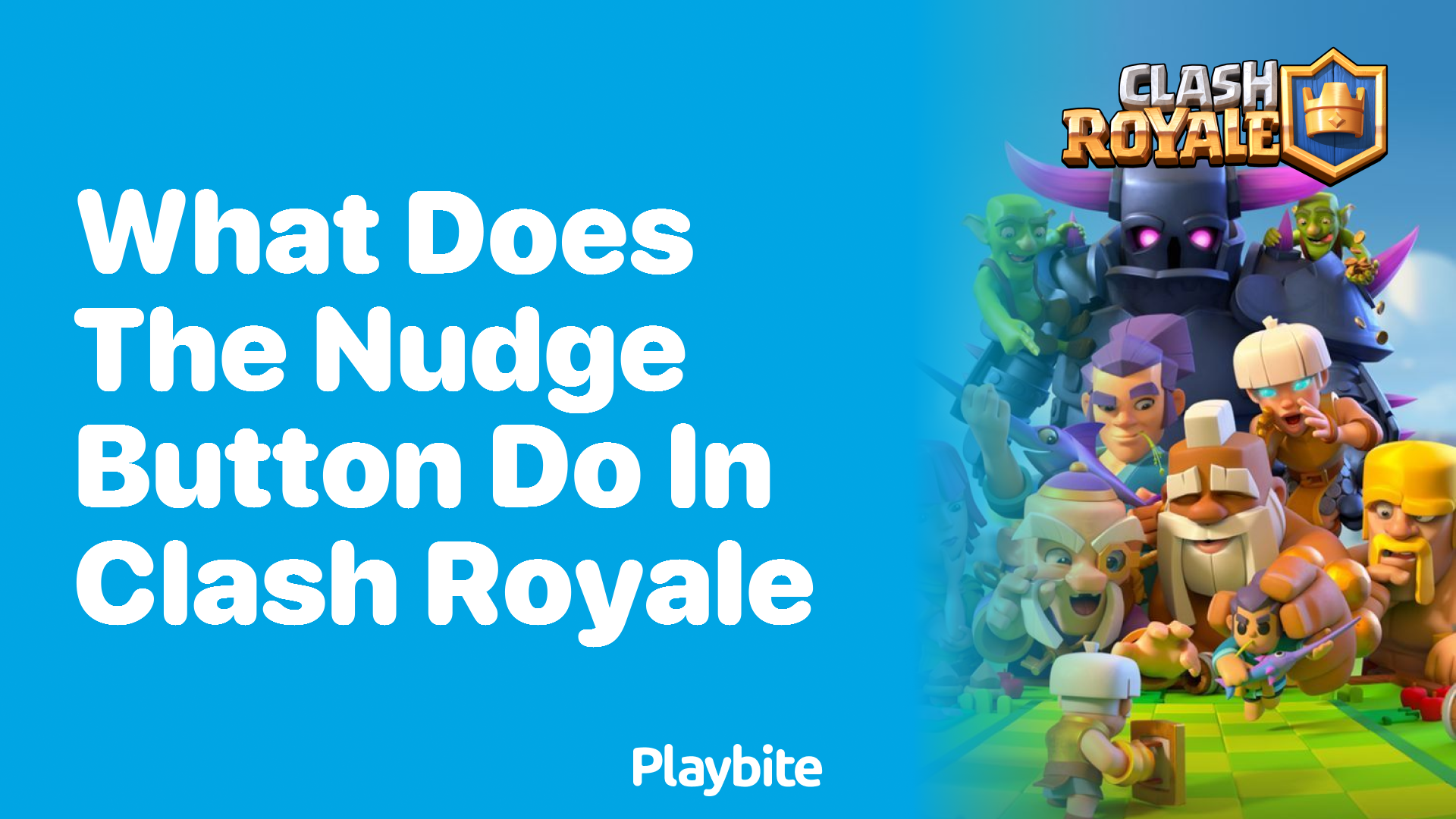 What Does the Nudge Button Do in Clash Royale?