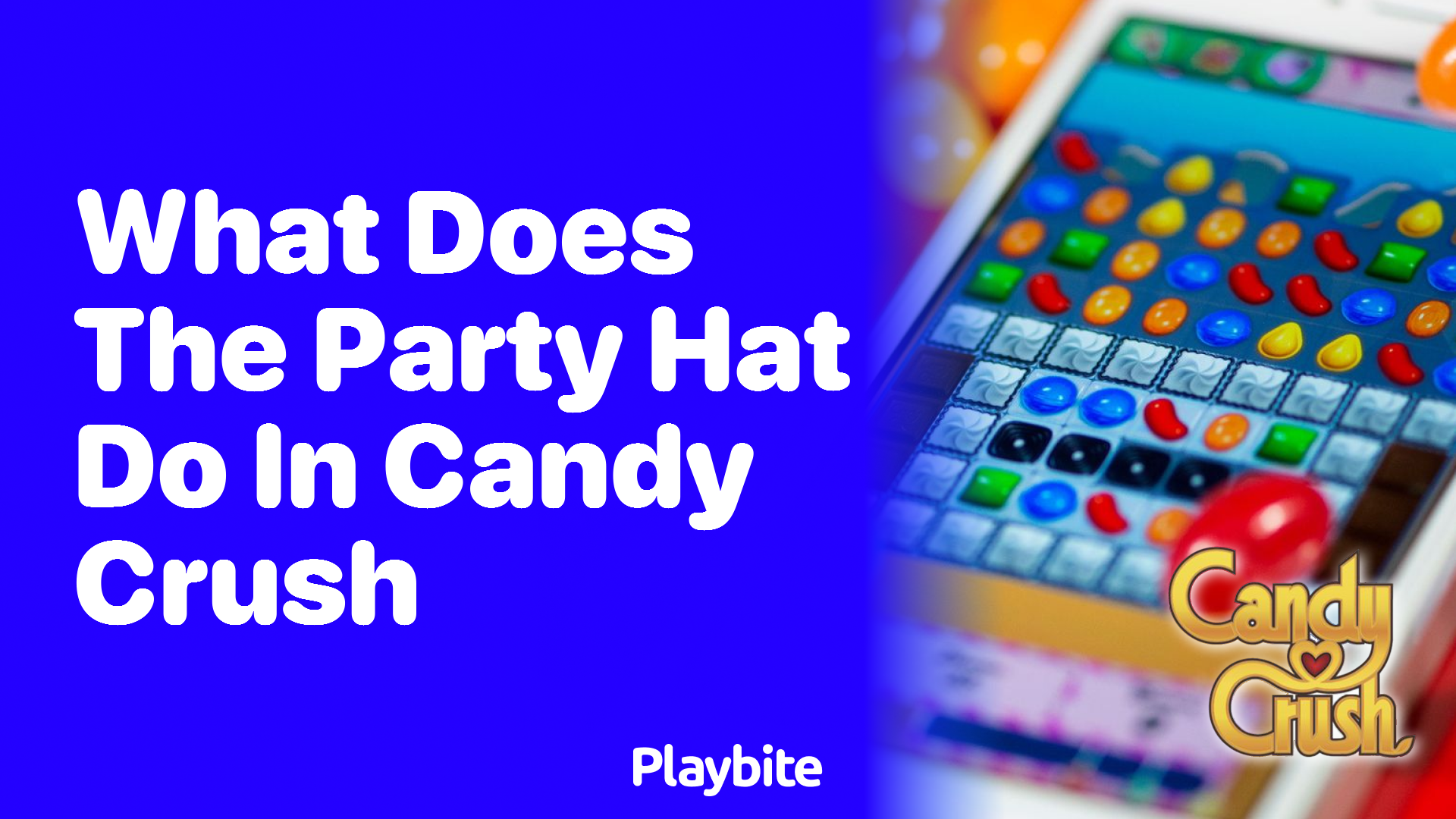 What Does the Party Hat Do in Candy Crush?