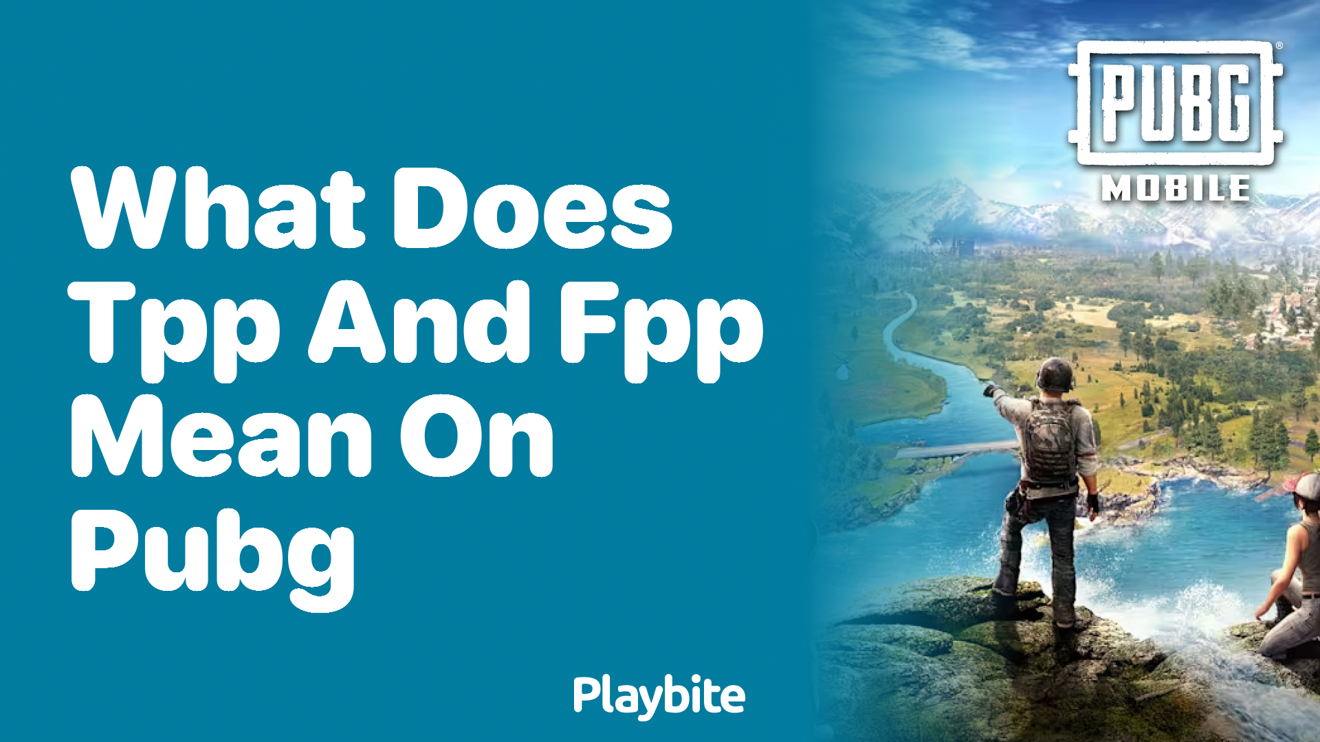 What Do TPP and FPP Mean on PUBG Mobile?