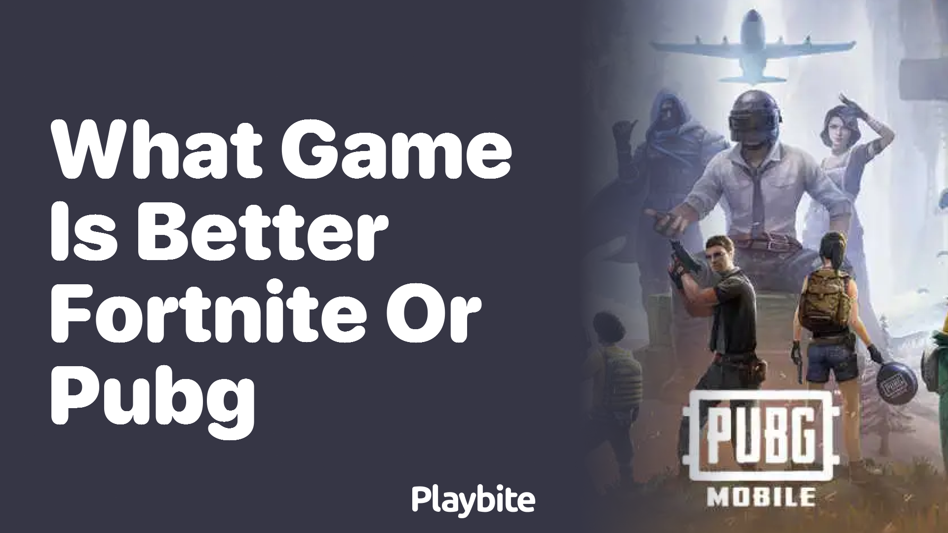 What Game is Better: Fortnite or PUBG?