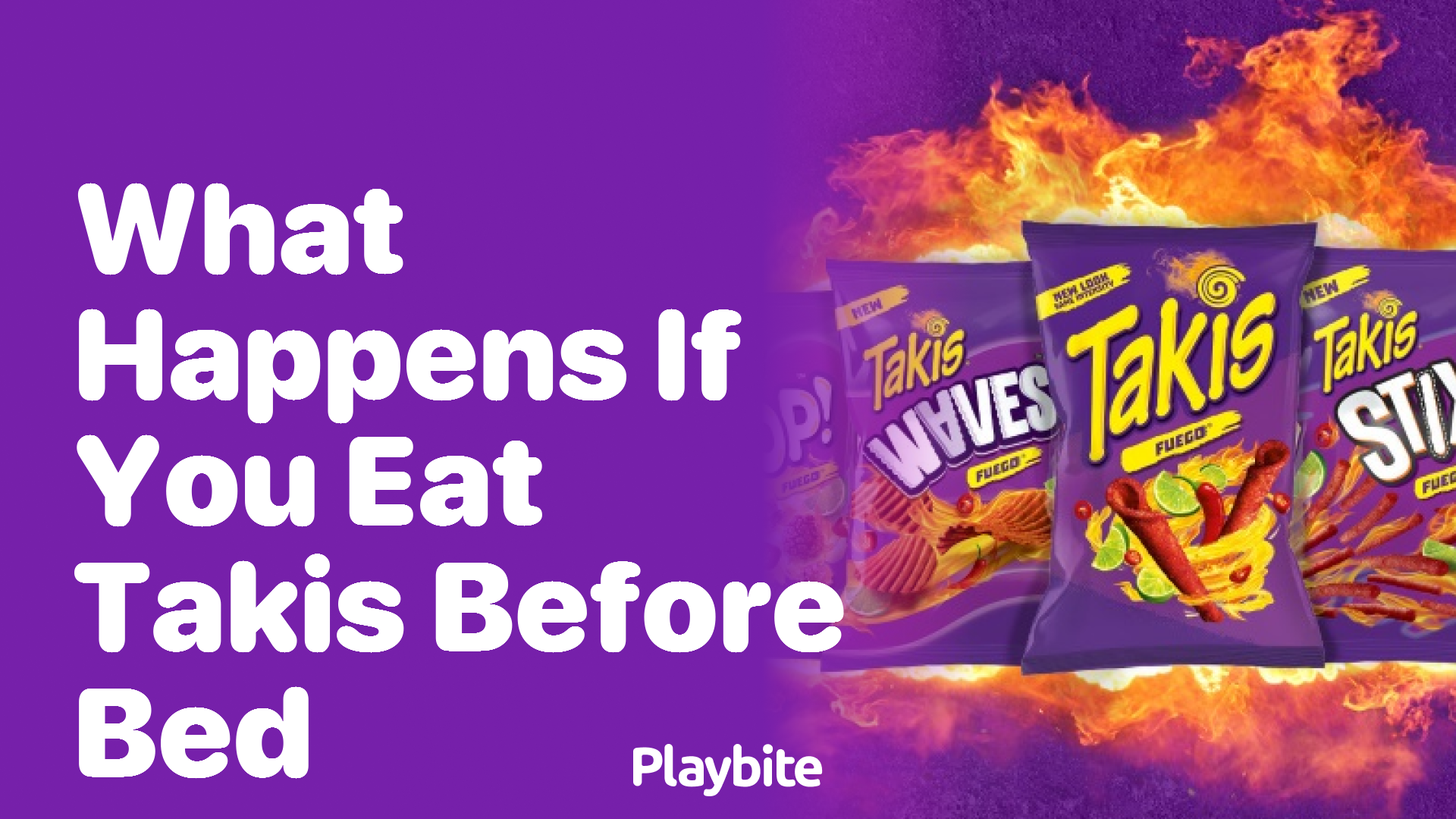 What Happens If You Eat Takis Before Bed?