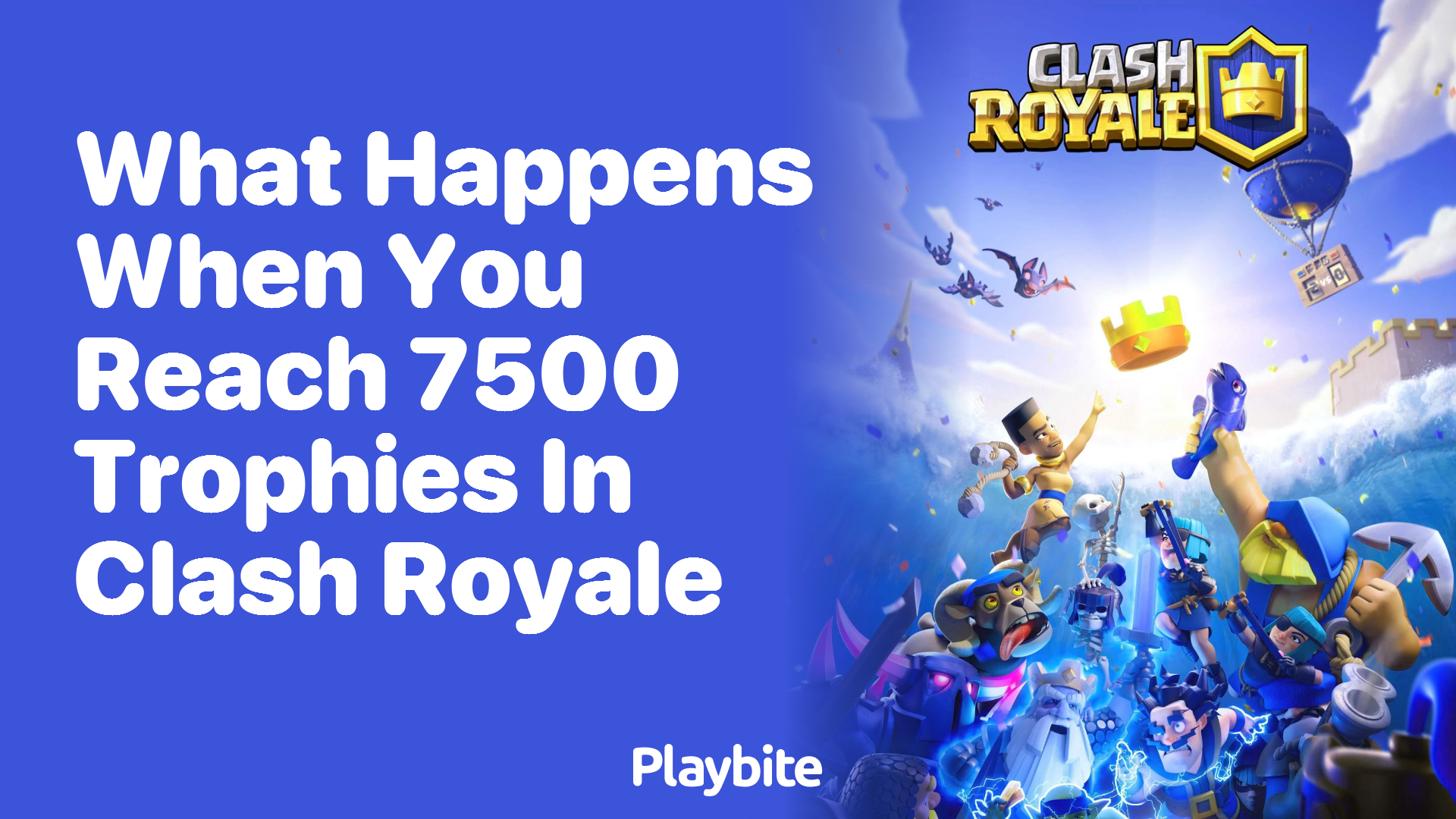 What Happens When You Reach 7500 Trophies in Clash Royale?