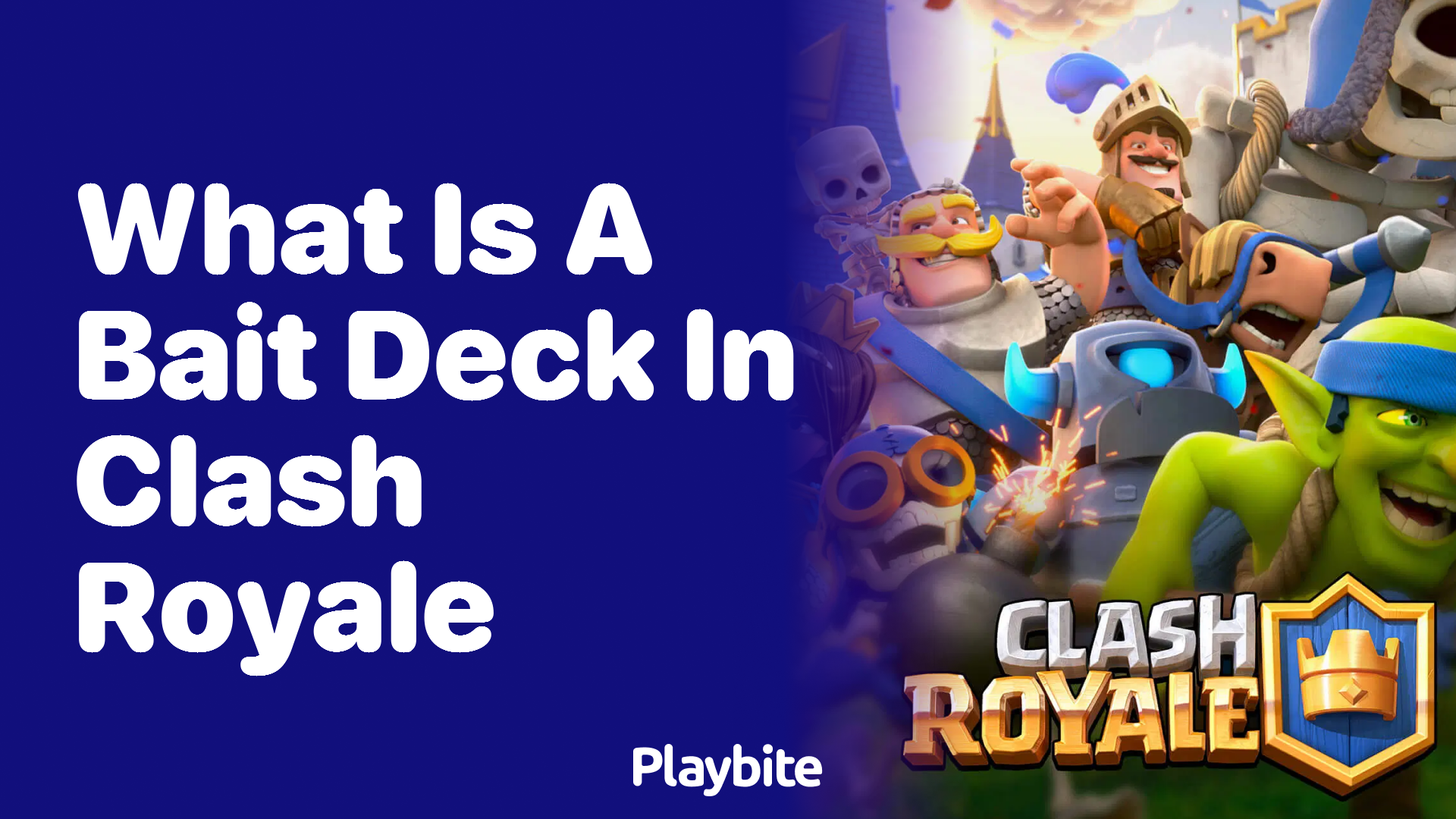 What is a Bait Deck in Clash Royale?