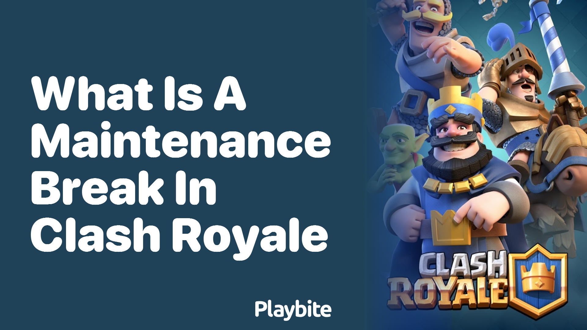 What is a Maintenance Break in Clash Royale?