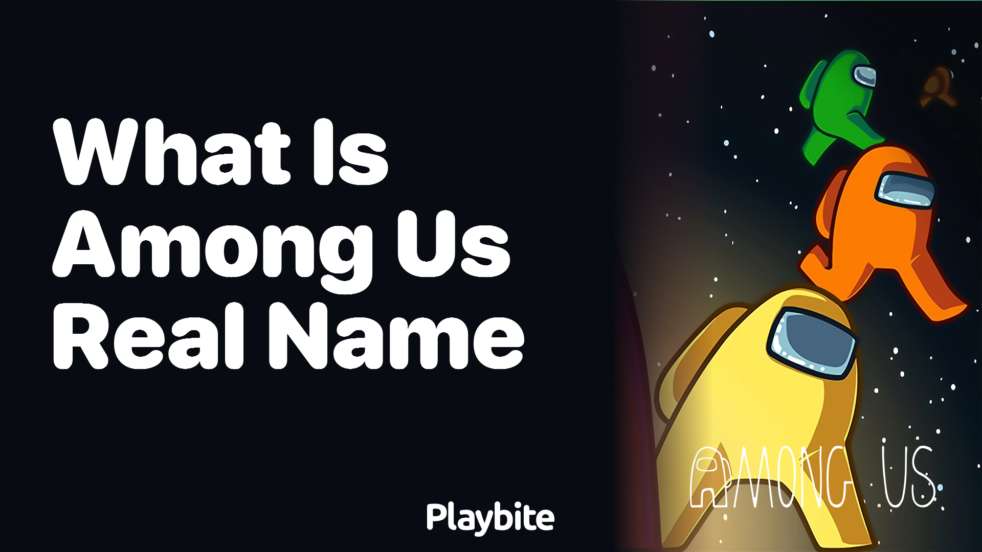 What is the Real Name of Among Us? - Playbite