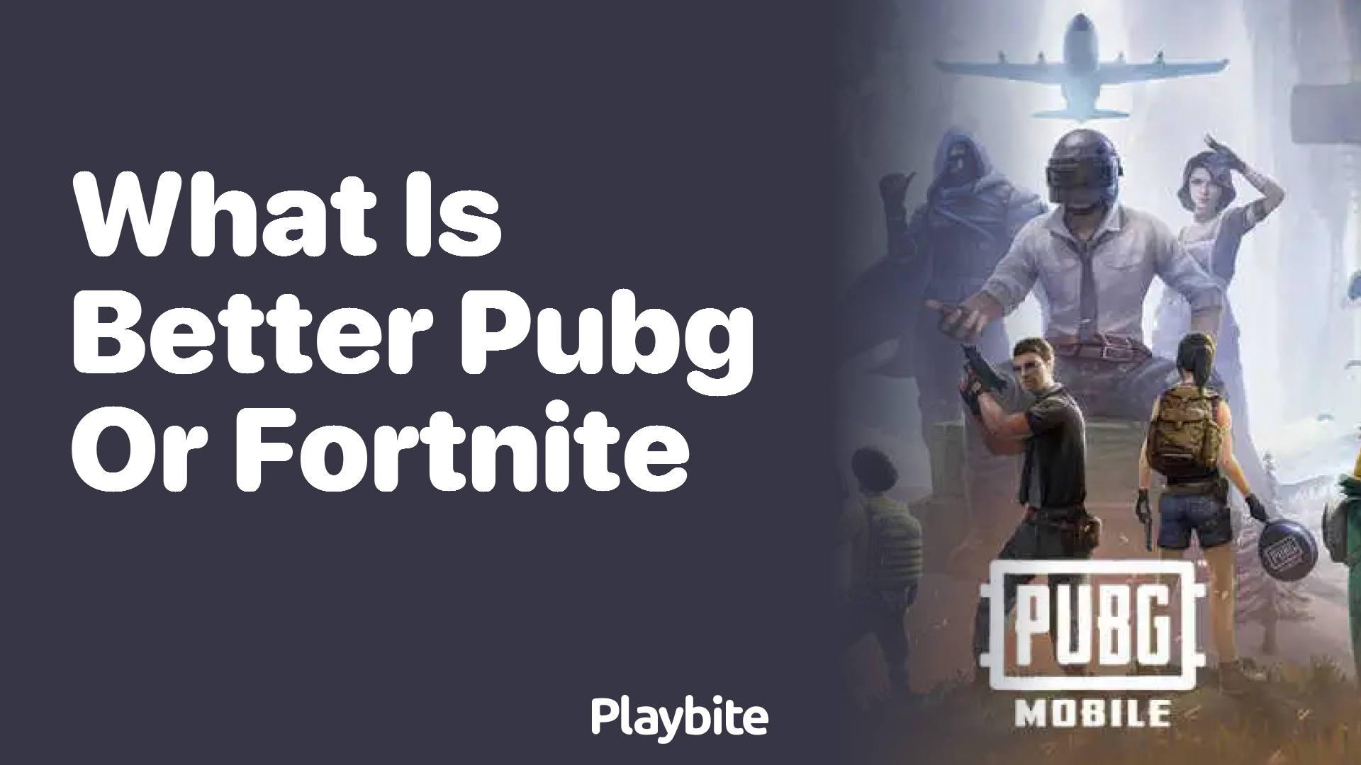 What Is Better: PUBG or Fortnite?