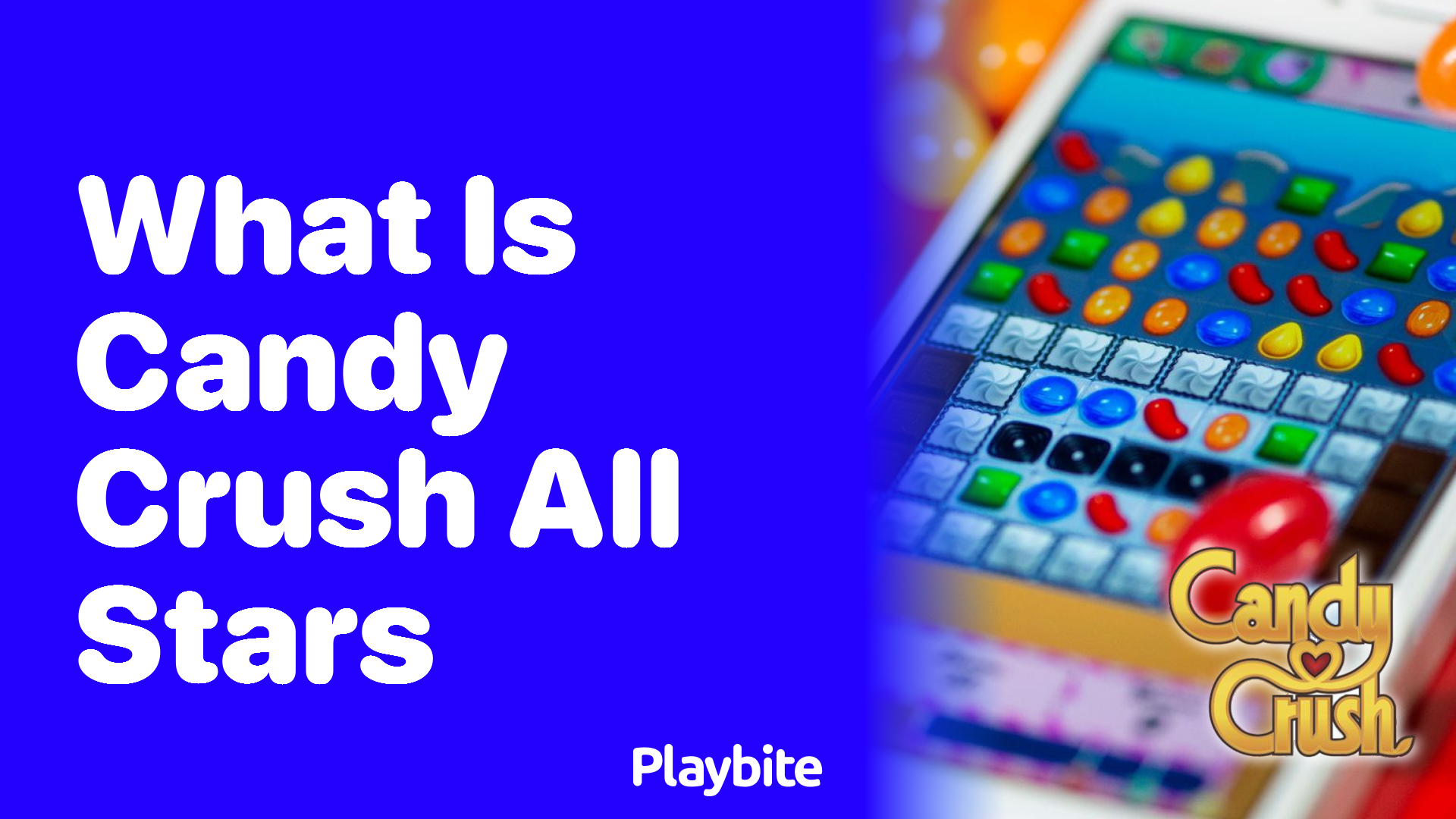 What Is Candy Crush All Stars? Unwrapping the Sweet Details