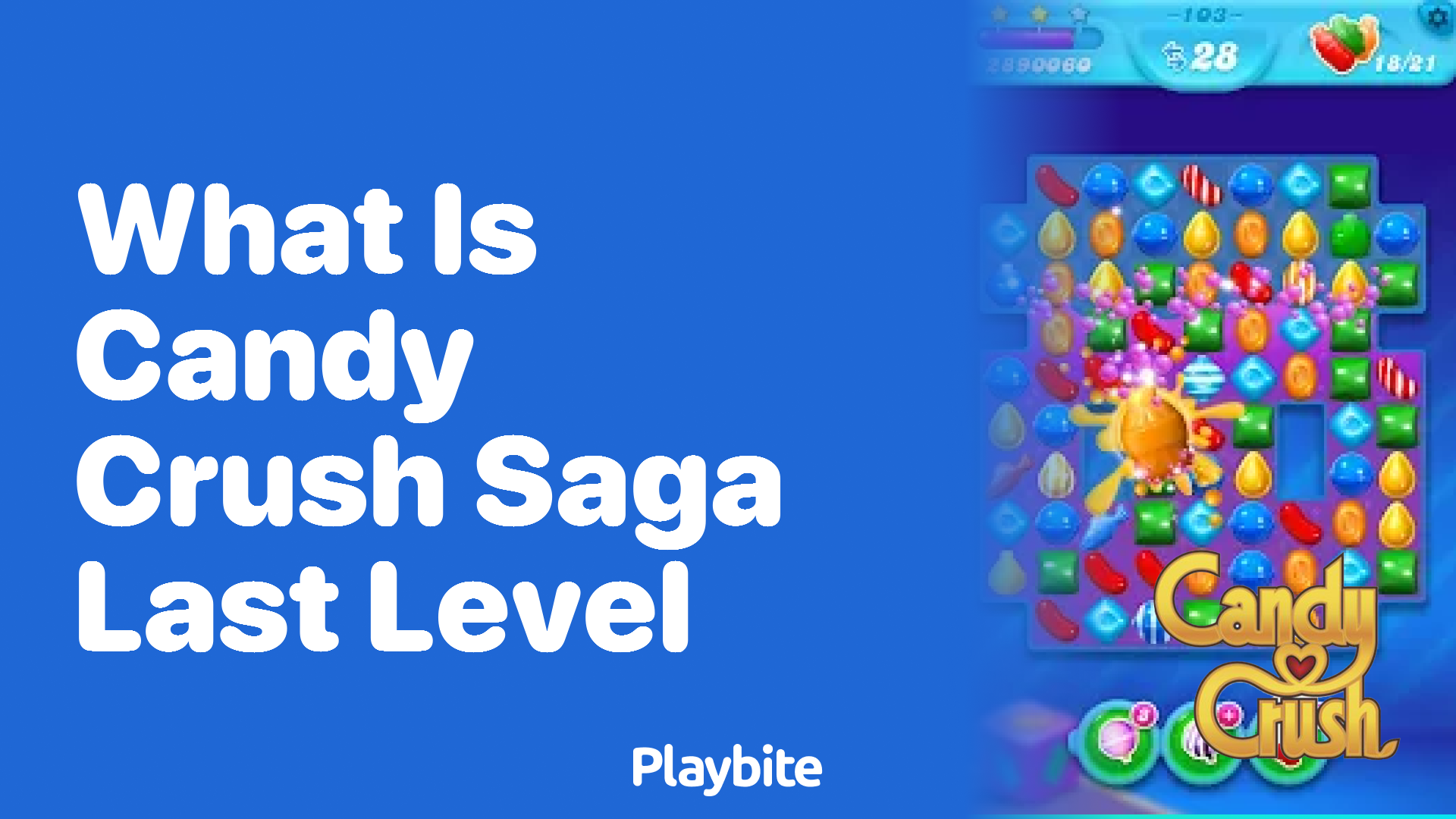 What is the Last Level in Candy Crush Saga?