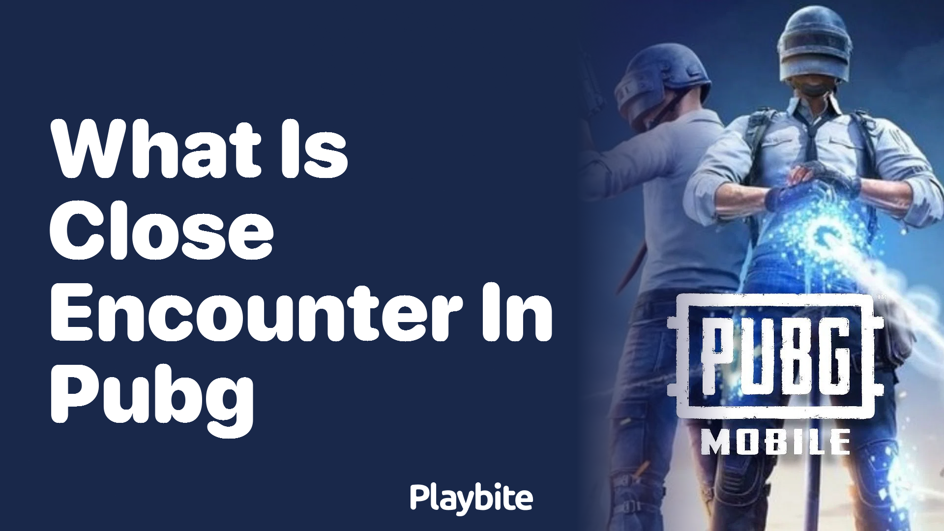 What Is &#8216;Close Encounter&#8217; in PUBG Mobile?