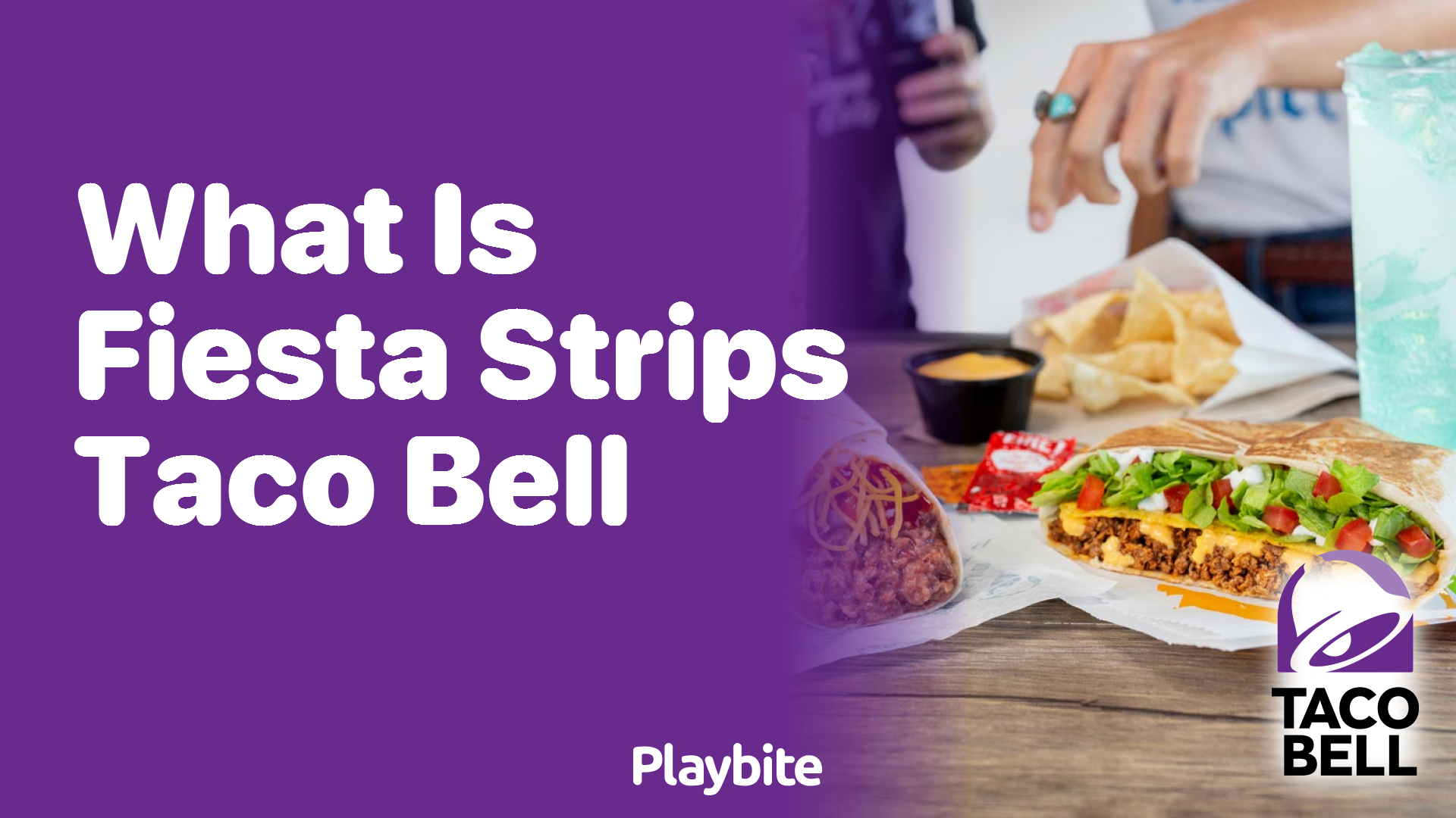 What Are Fiesta Strips at Taco Bell?