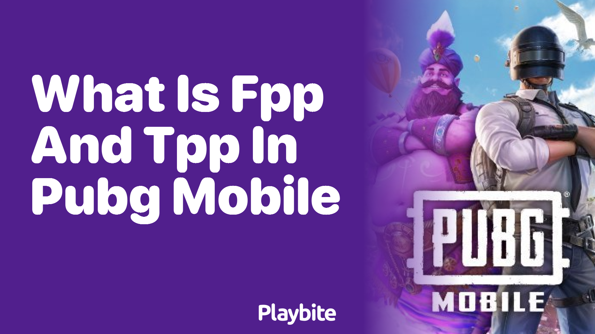 What is FPP and TPP in PUBG Mobile?