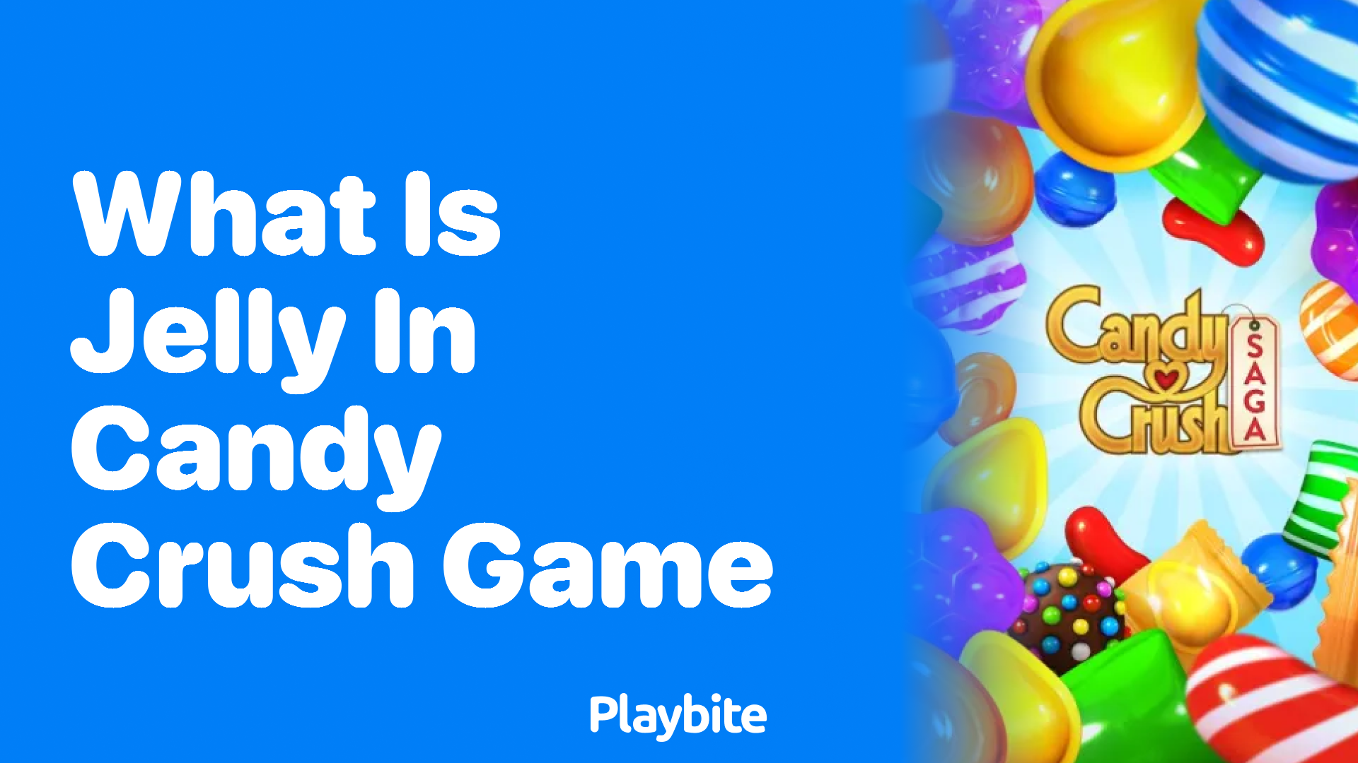 What Is Jelly in Candy Crush Game?