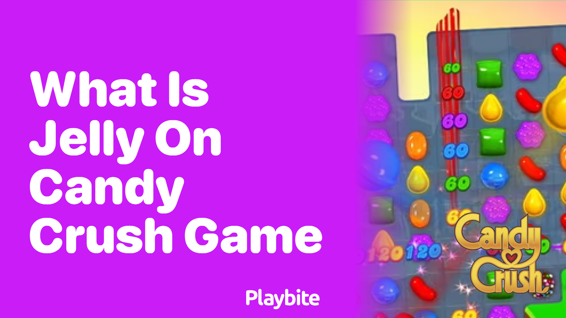 What is Jelly in Candy Crush Game?