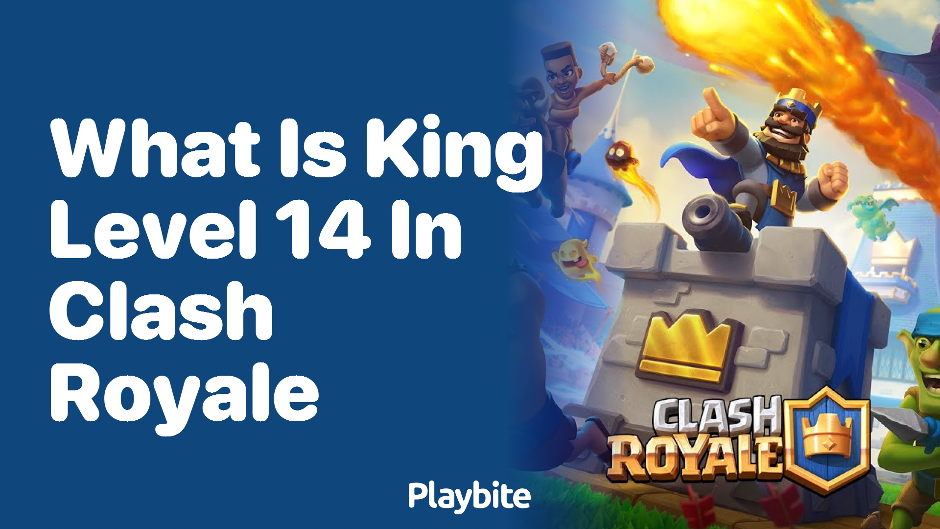 What Is King Level 14 in Clash Royale?