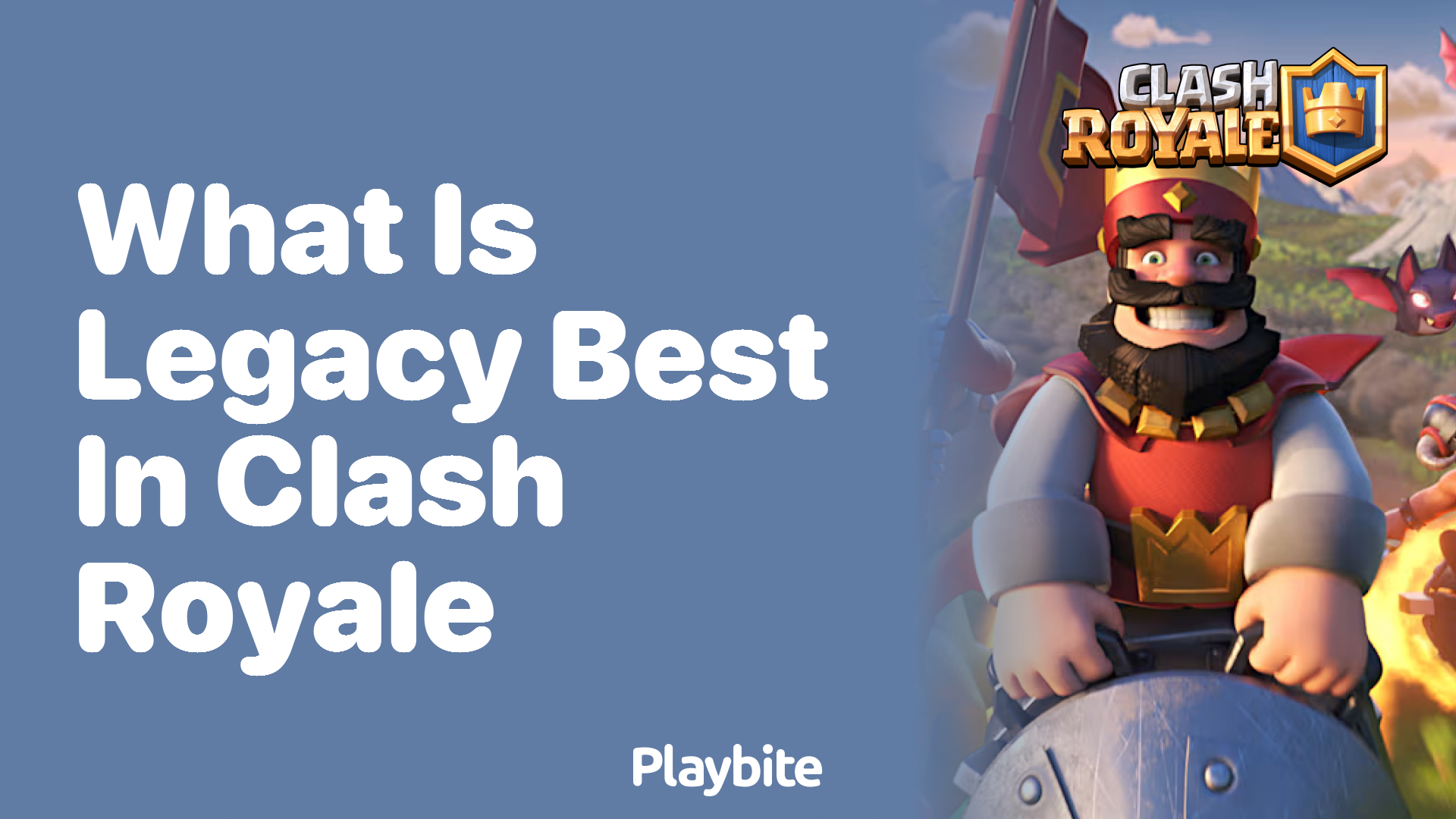 What is Considered the Best Legacy in Clash Royale?