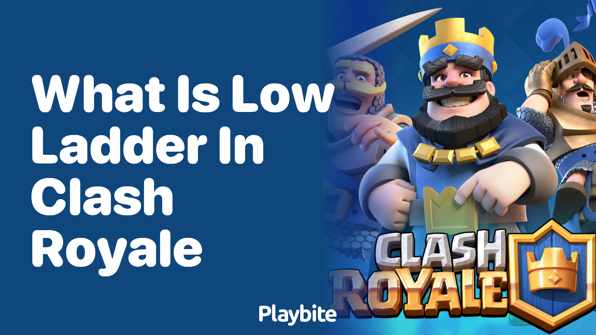 What is Low Ladder in Clash Royale?