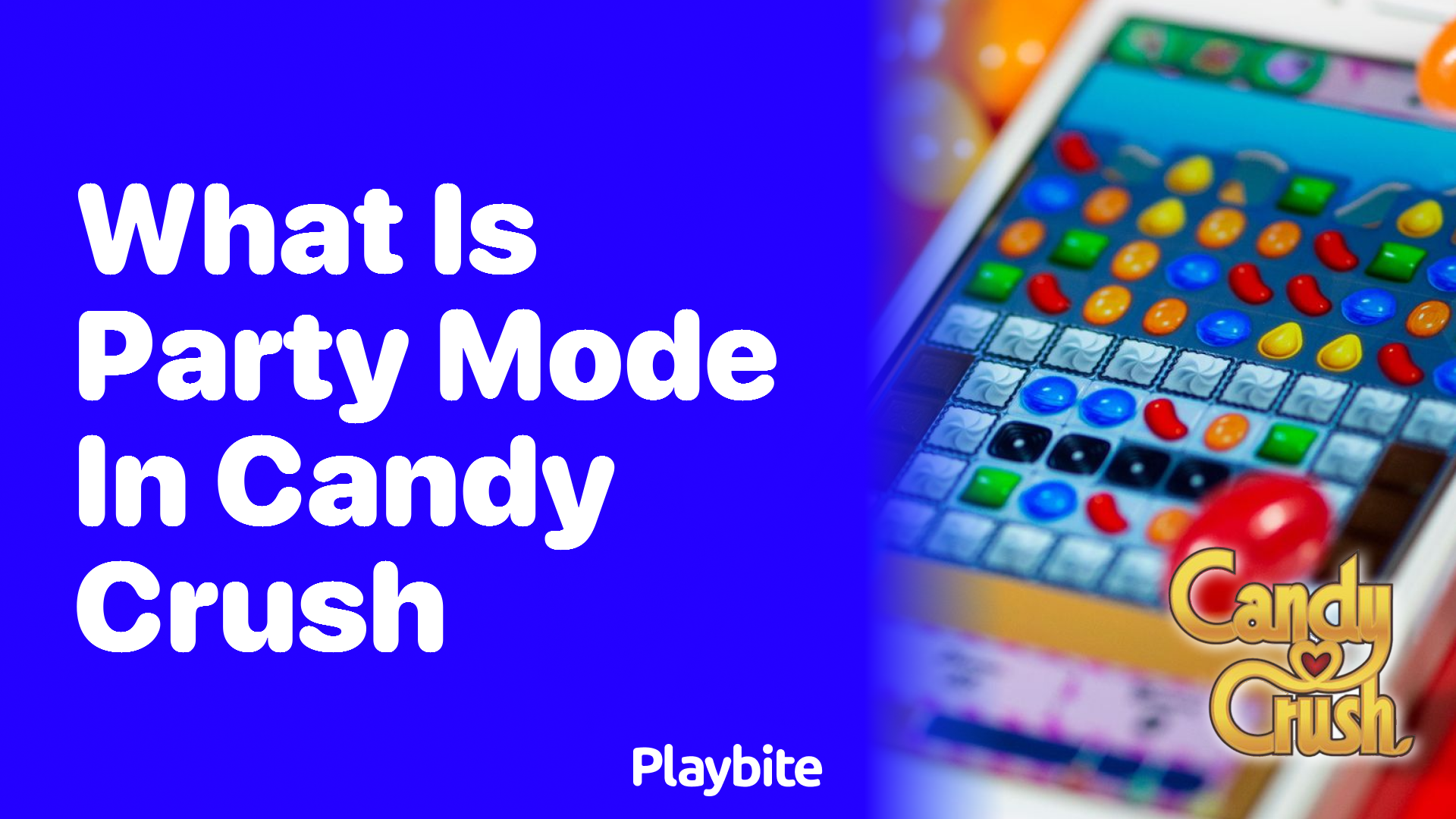 What Is Party Mode in Candy Crush? Everything You Need to Know