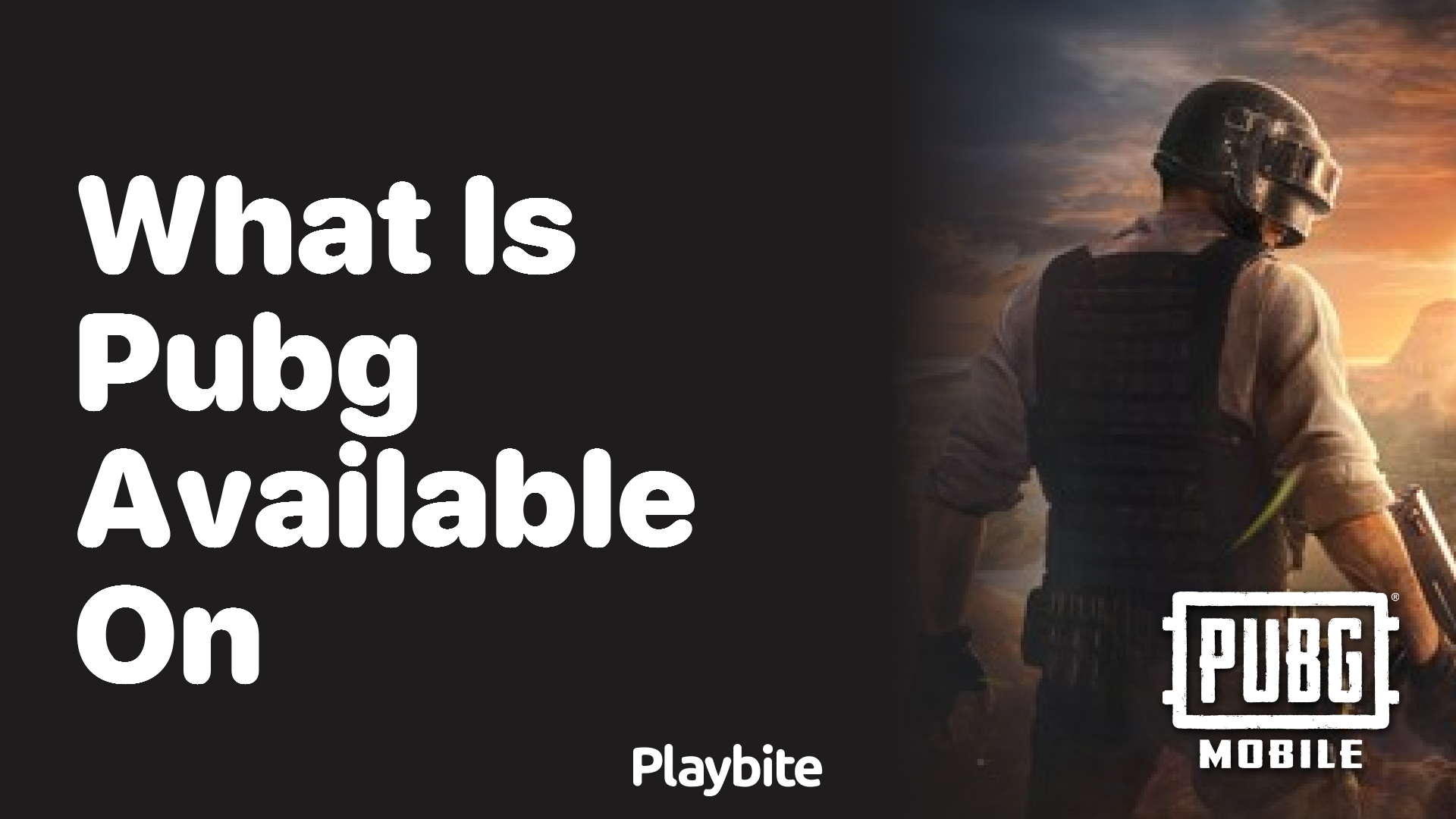 What Platforms is PUBG Mobile Available On?