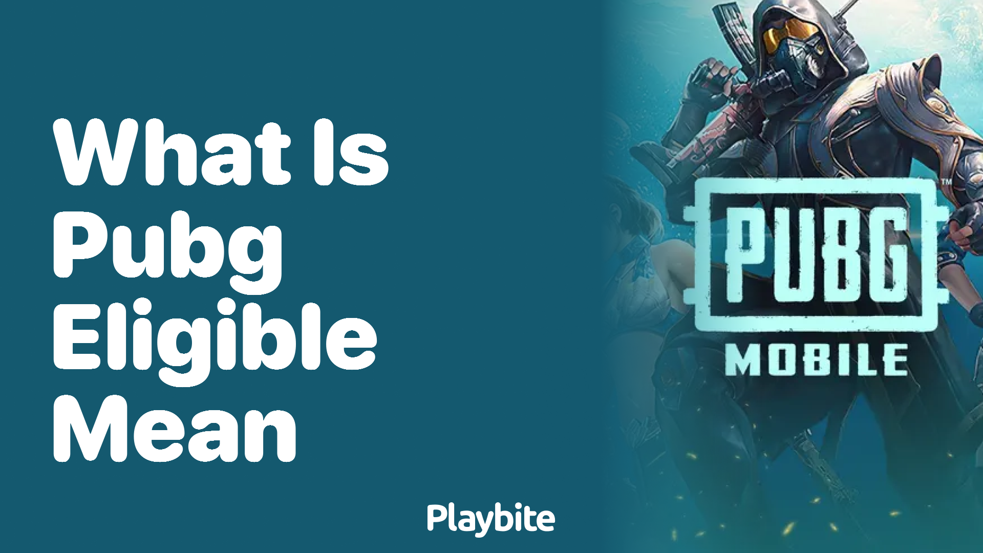 What Does PUBG Eligible Mean? Explained Simply