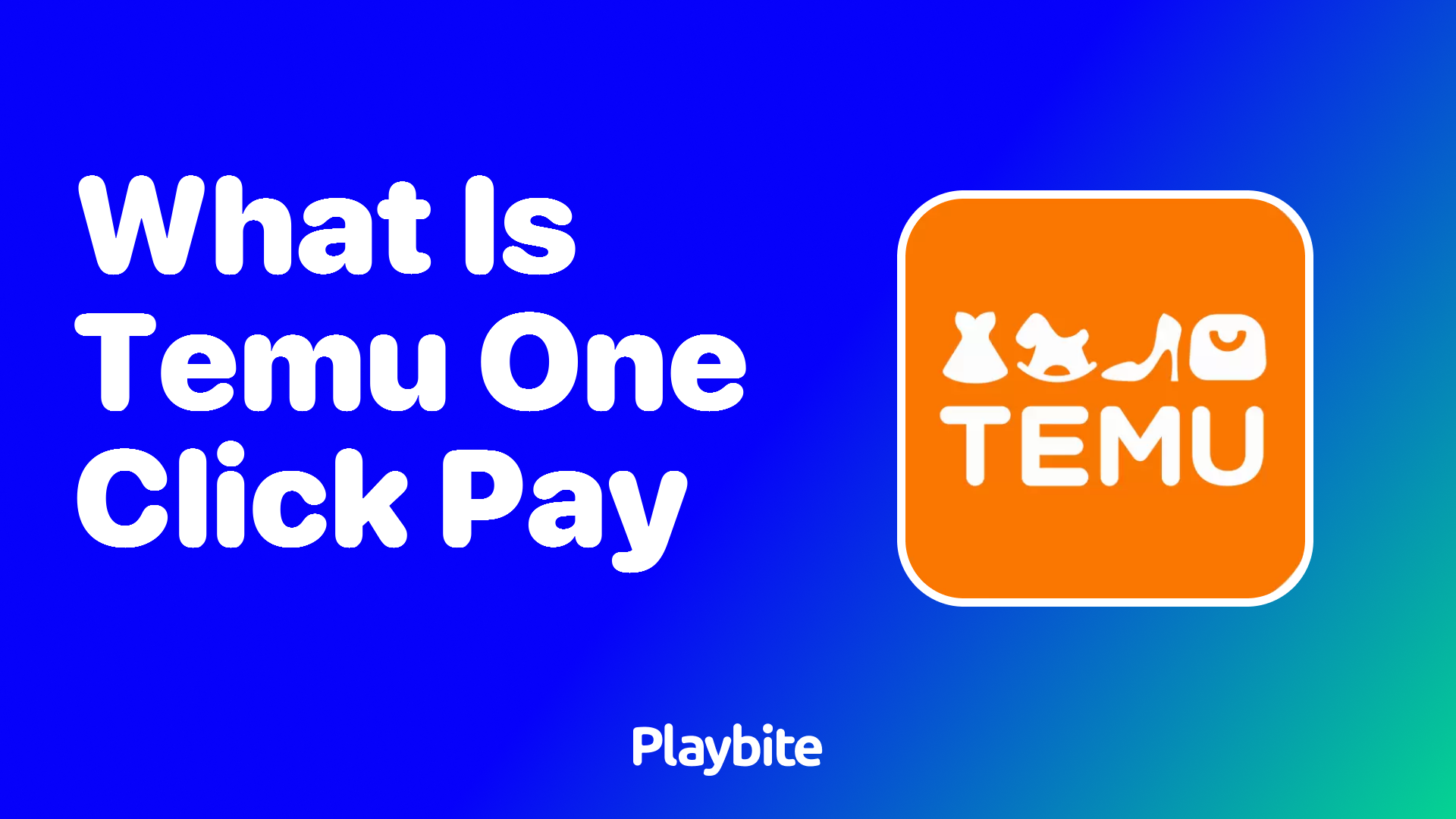 What is Temu One Click Pay? Unveiling the Convenience