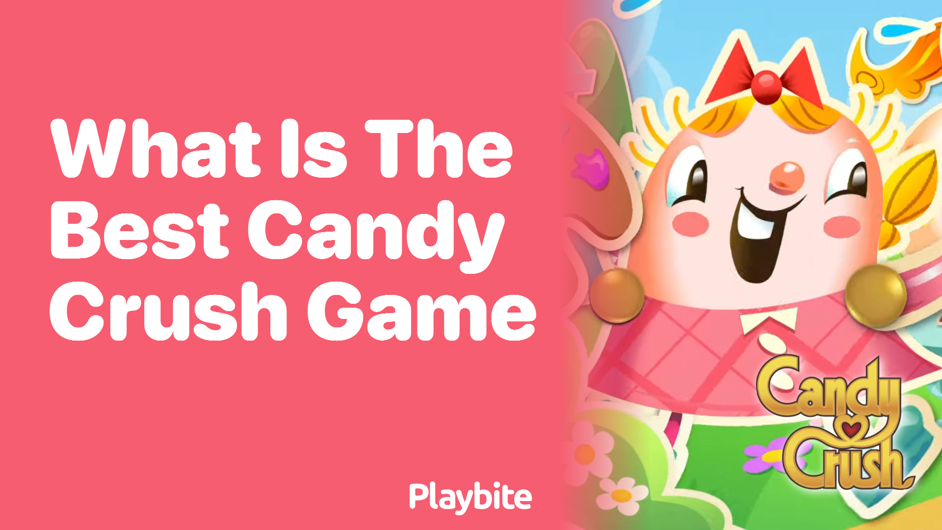 What Is the Best Candy Crush Game?