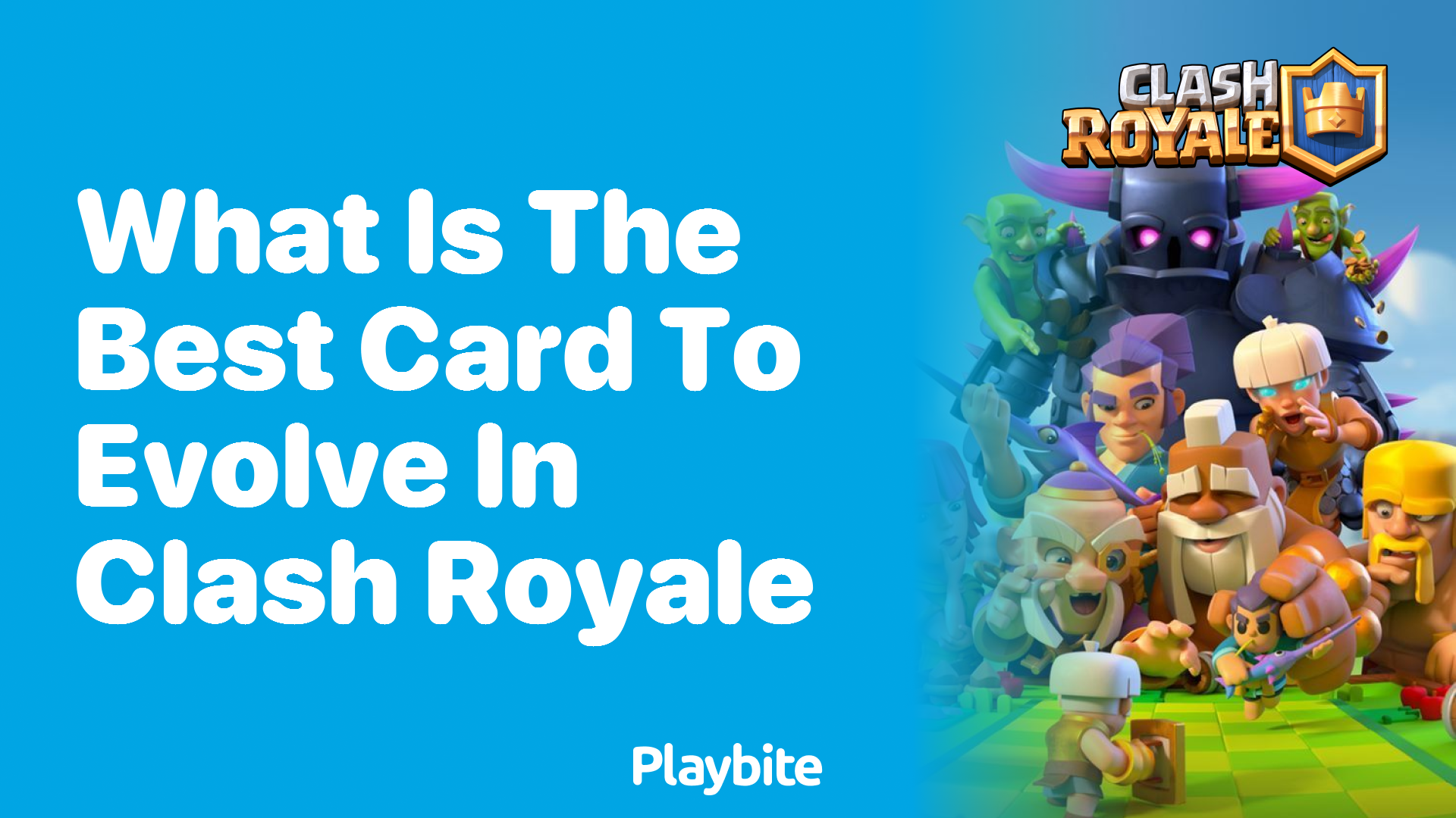 What is the Best Card to Evolve in Clash Royale?