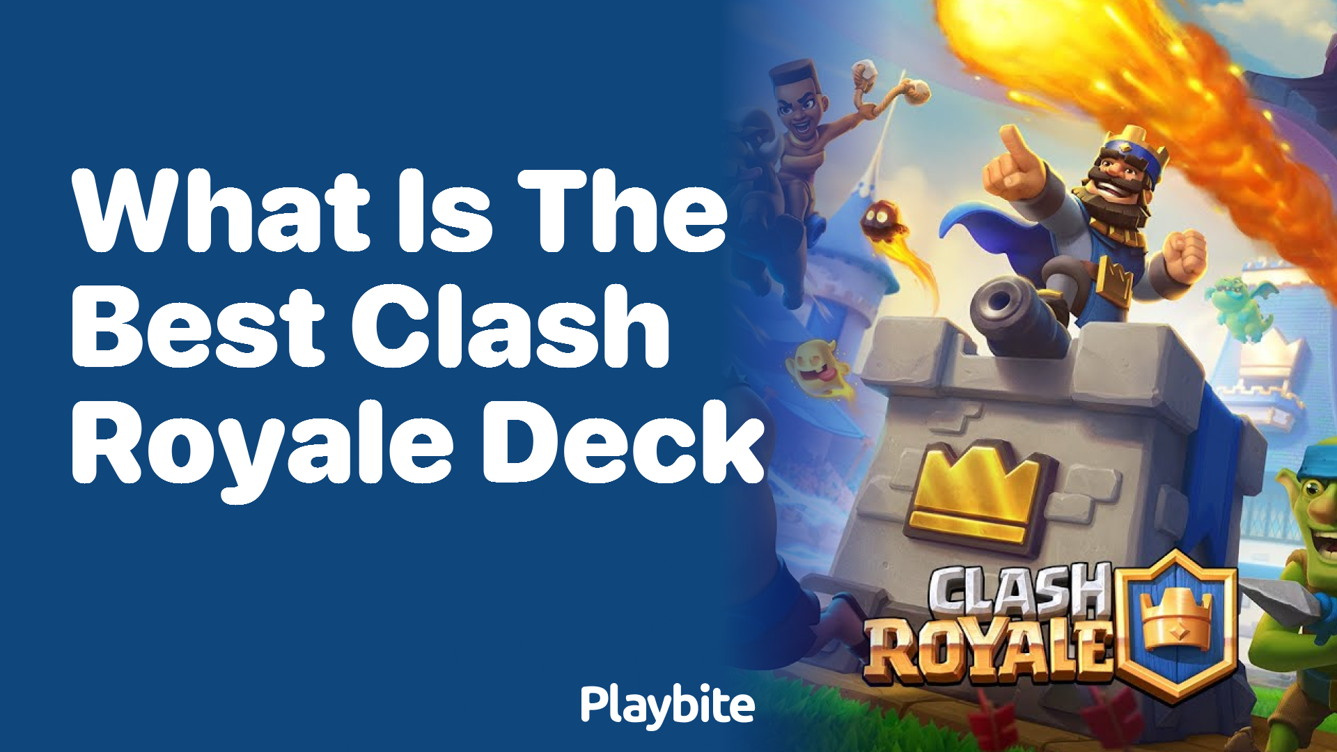 Discovering the Best Clash Royale Deck for Your Game - Playbite