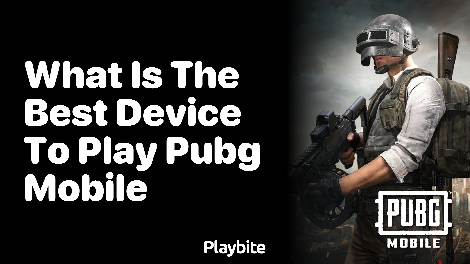 What Is the Best Device to Play PUBG Mobile?