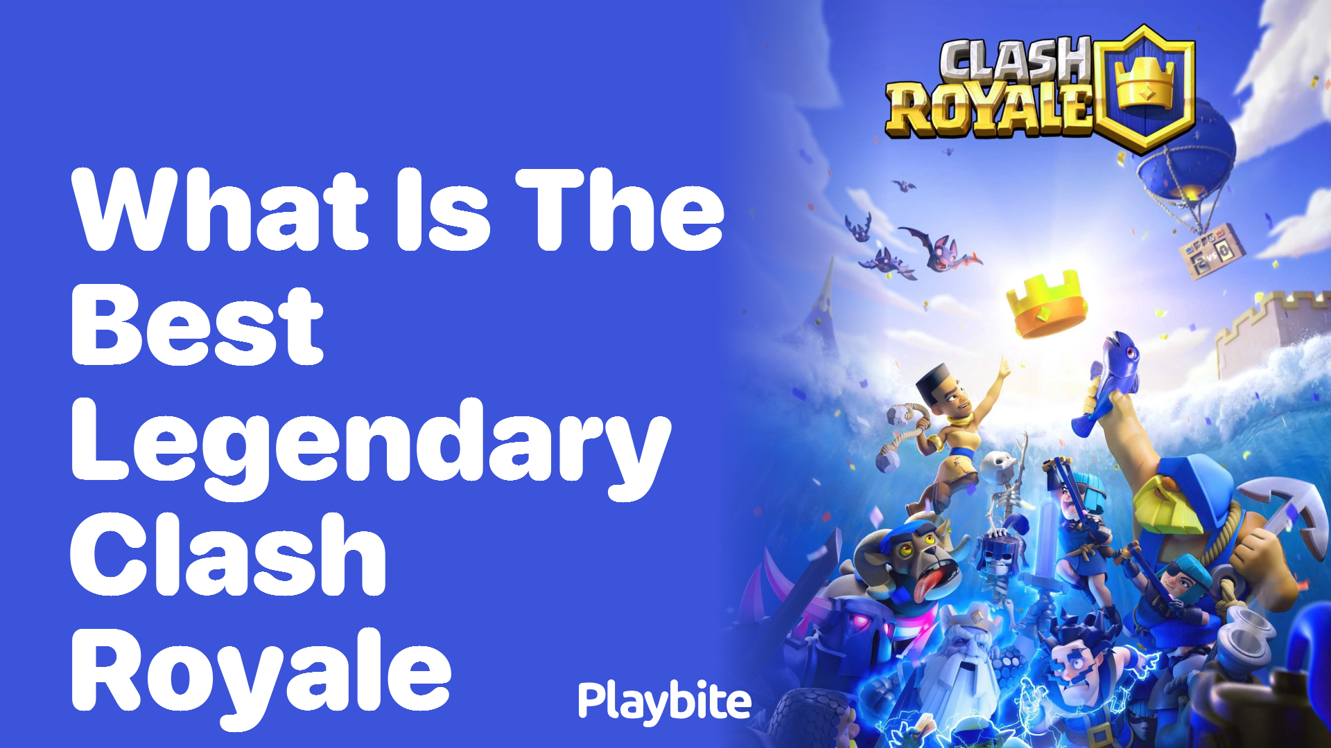 What is the Best Legendary in Clash Royale?