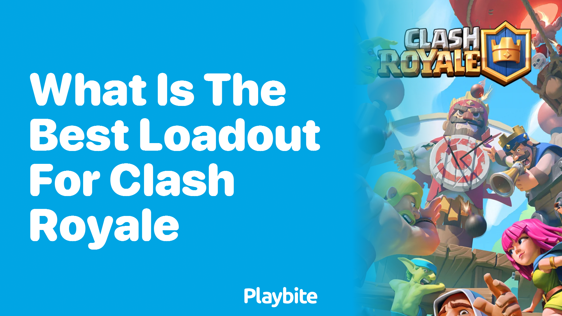 What Is the Best Loadout for Clash Royale?