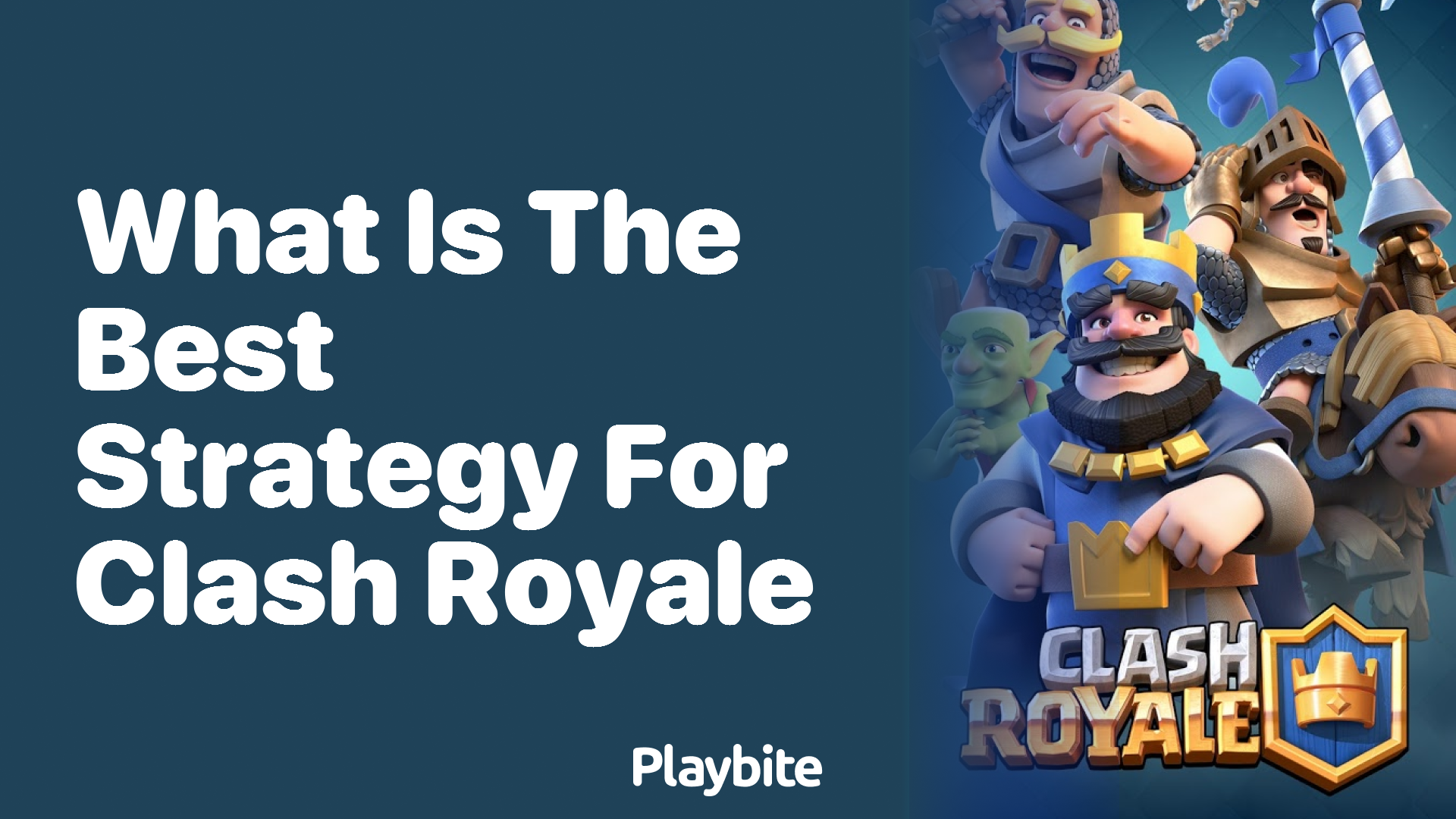 What Is the Best Strategy for Clash Royale?