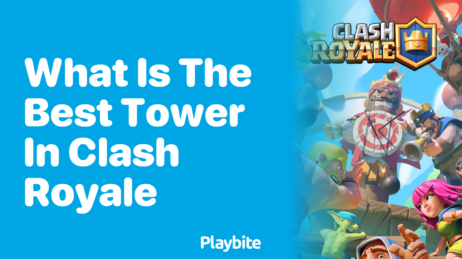 Discovering the Best Tower in Clash Royale