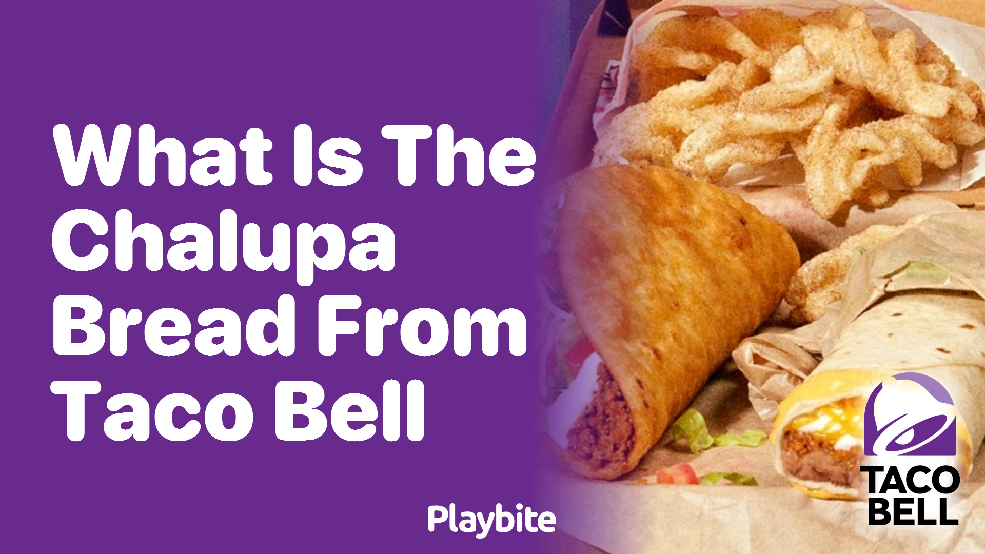 What is the Chalupa Bread from Taco Bell?