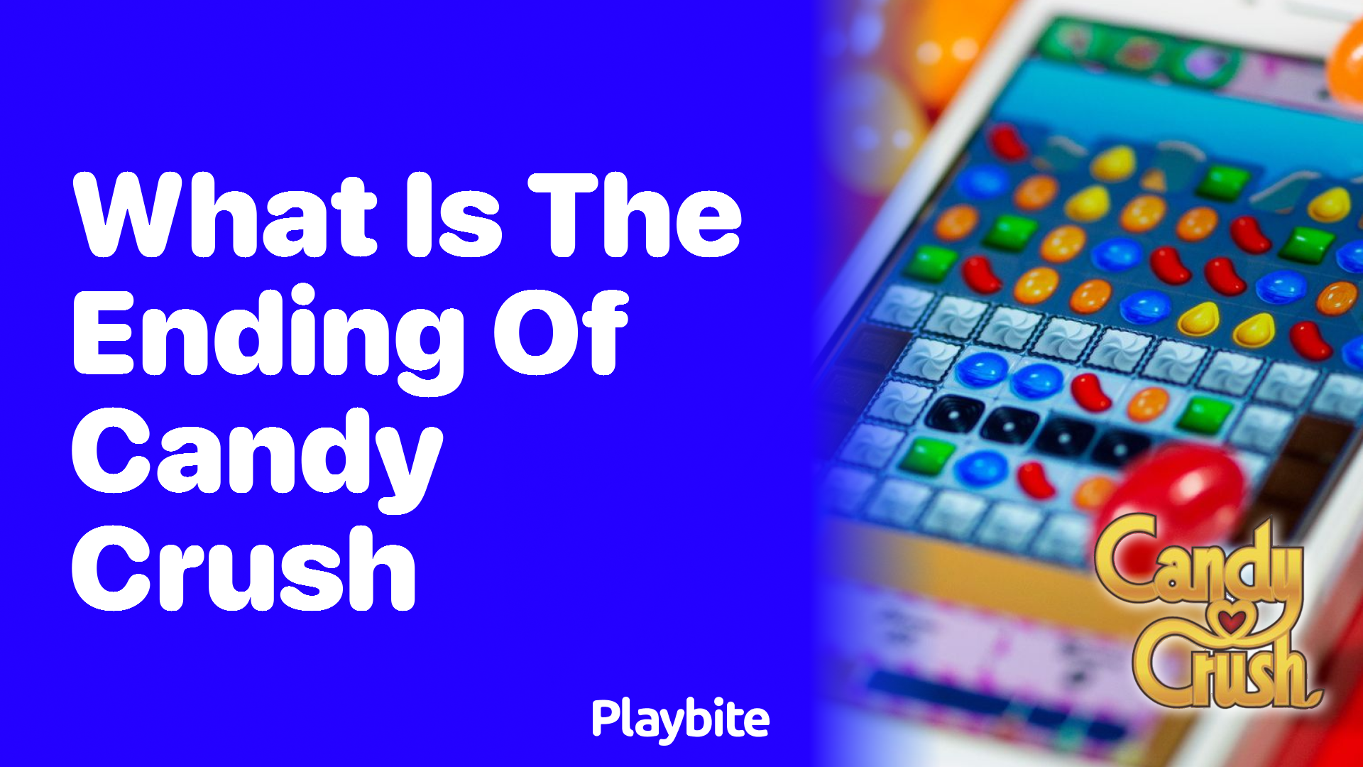 What Happens at the End of Candy Crush?