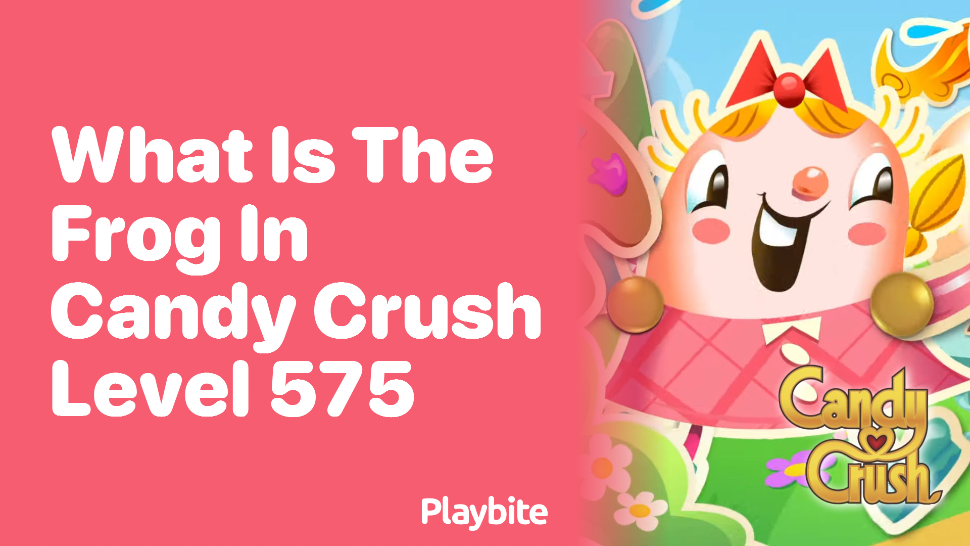 What Is the Frog in Candy Crush Level 575?