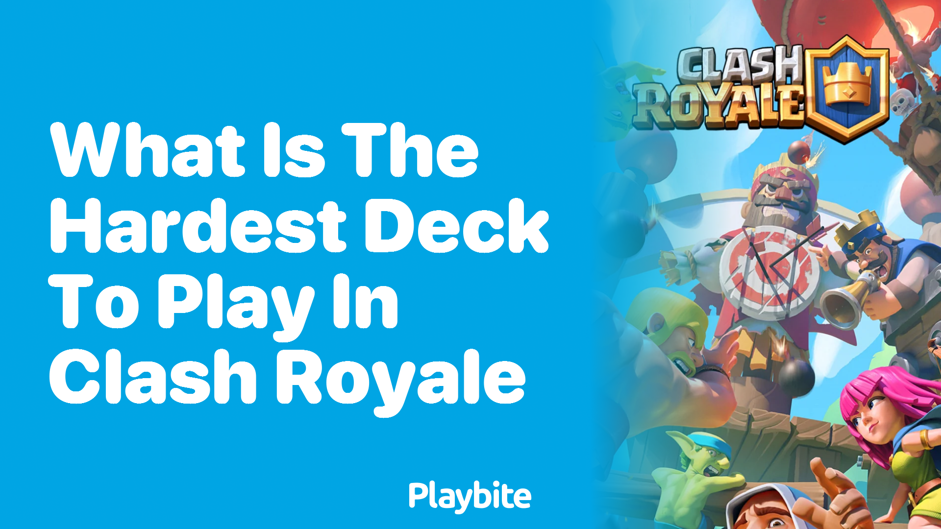 Discover the Hardest Deck to Master in Clash Royale