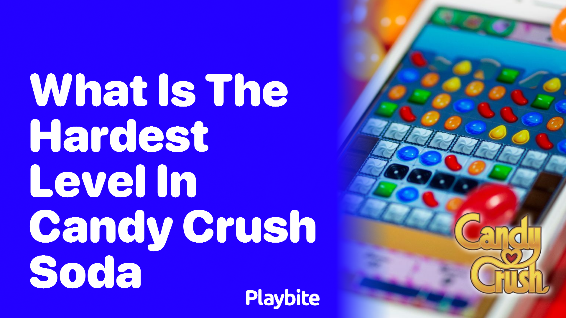 What Is the Hardest Level in Candy Crush Soda?