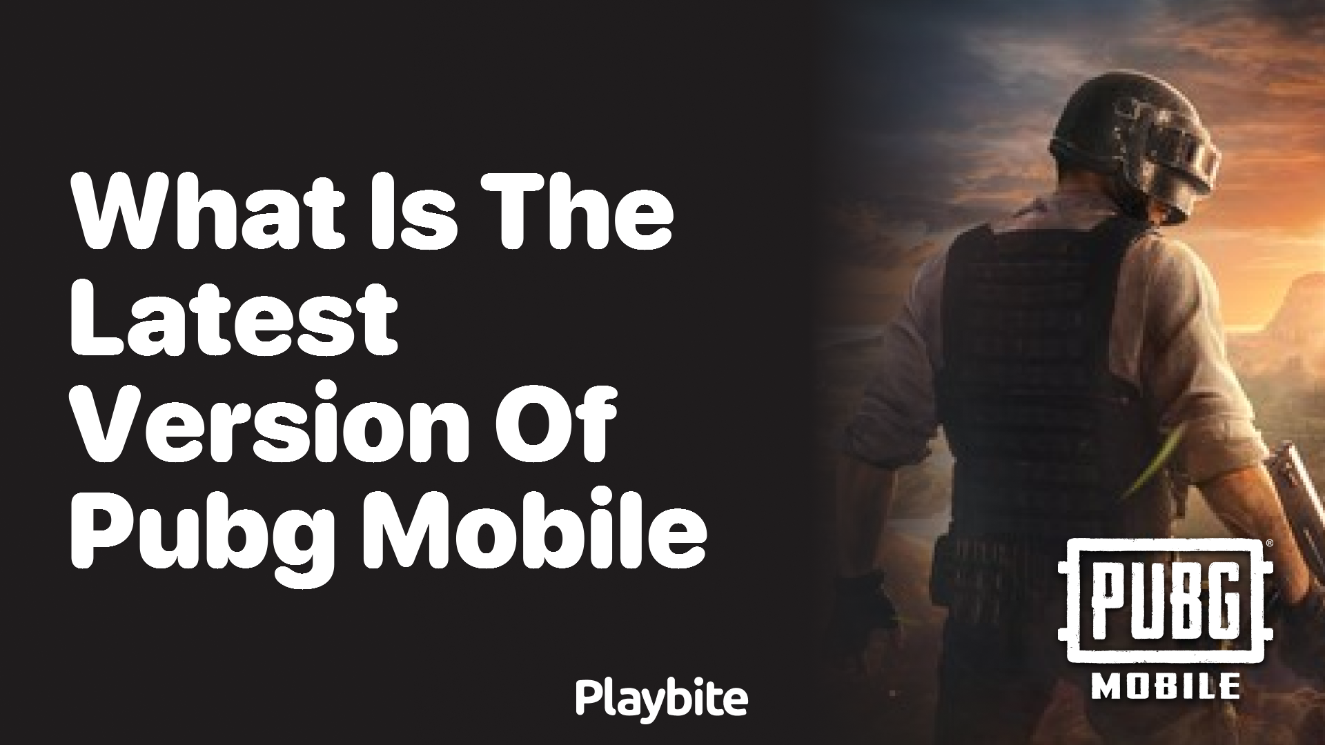 What Is the Latest Version of PUBG Mobile?