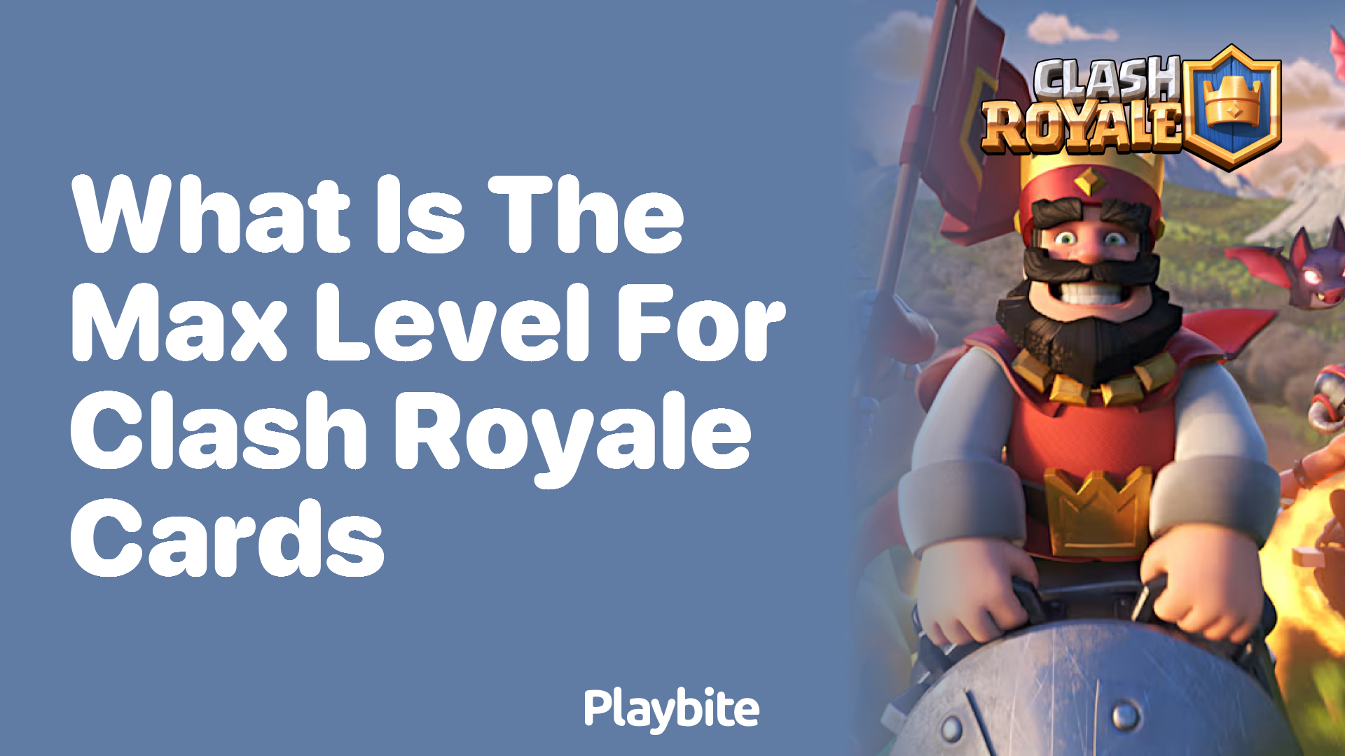 What Is the Max Level for Clash Royale Cards?