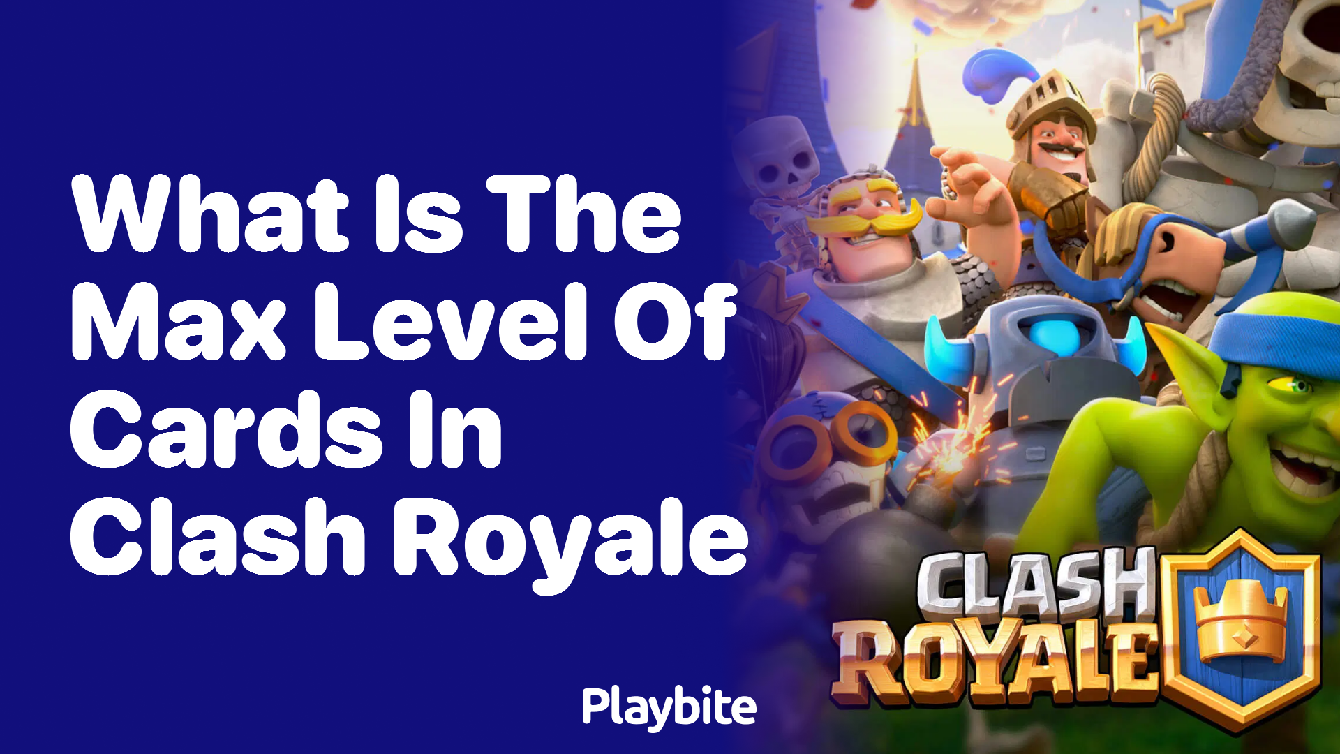 What is the Max Level of Cards in Clash Royale?